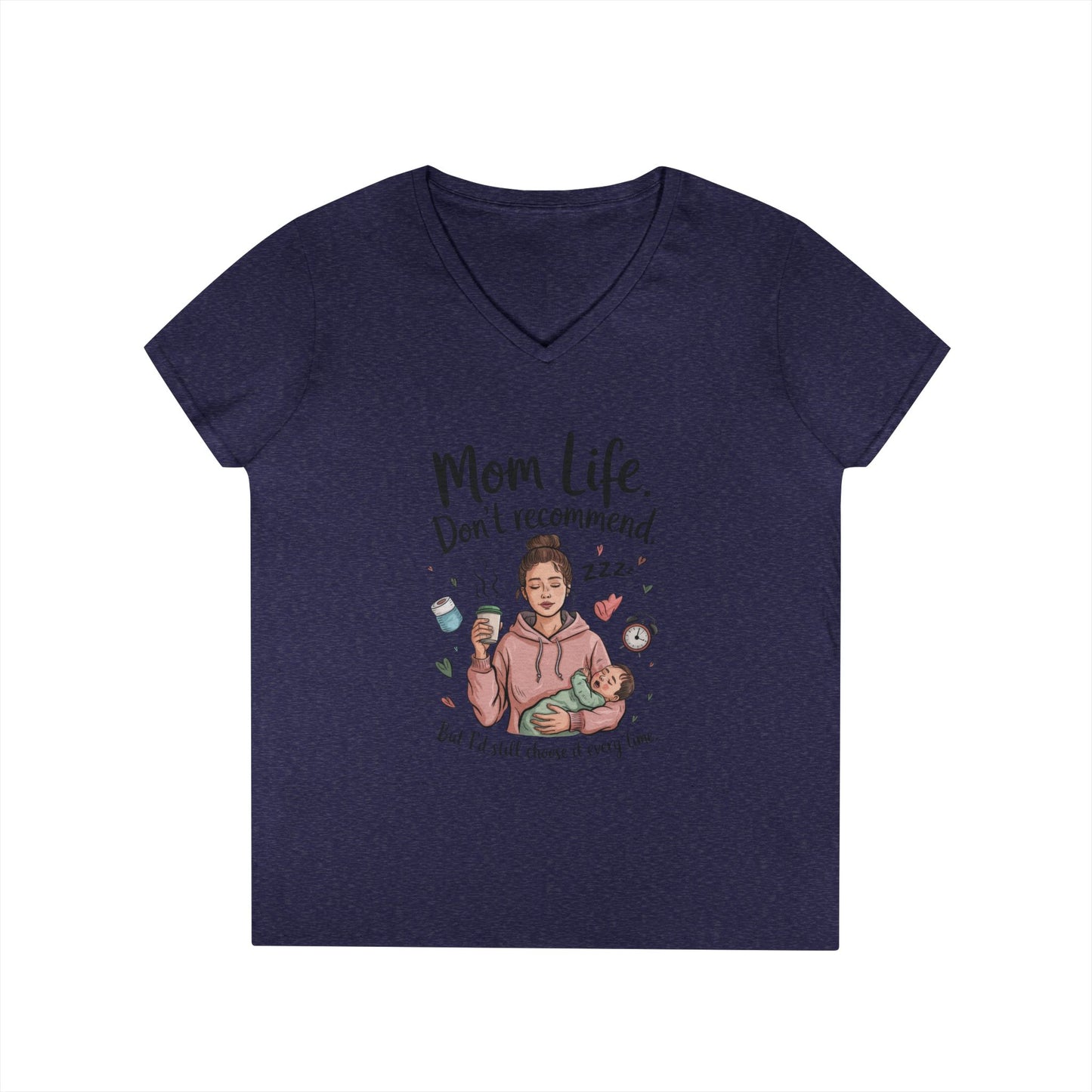 Mom Life V-Neck T-Shirt, Don't Recommend But I'd Choose It Every Time, New Mom Gift, Tired Mama Humor Tee, Baby Shower Gift, Funny Mom Shirt