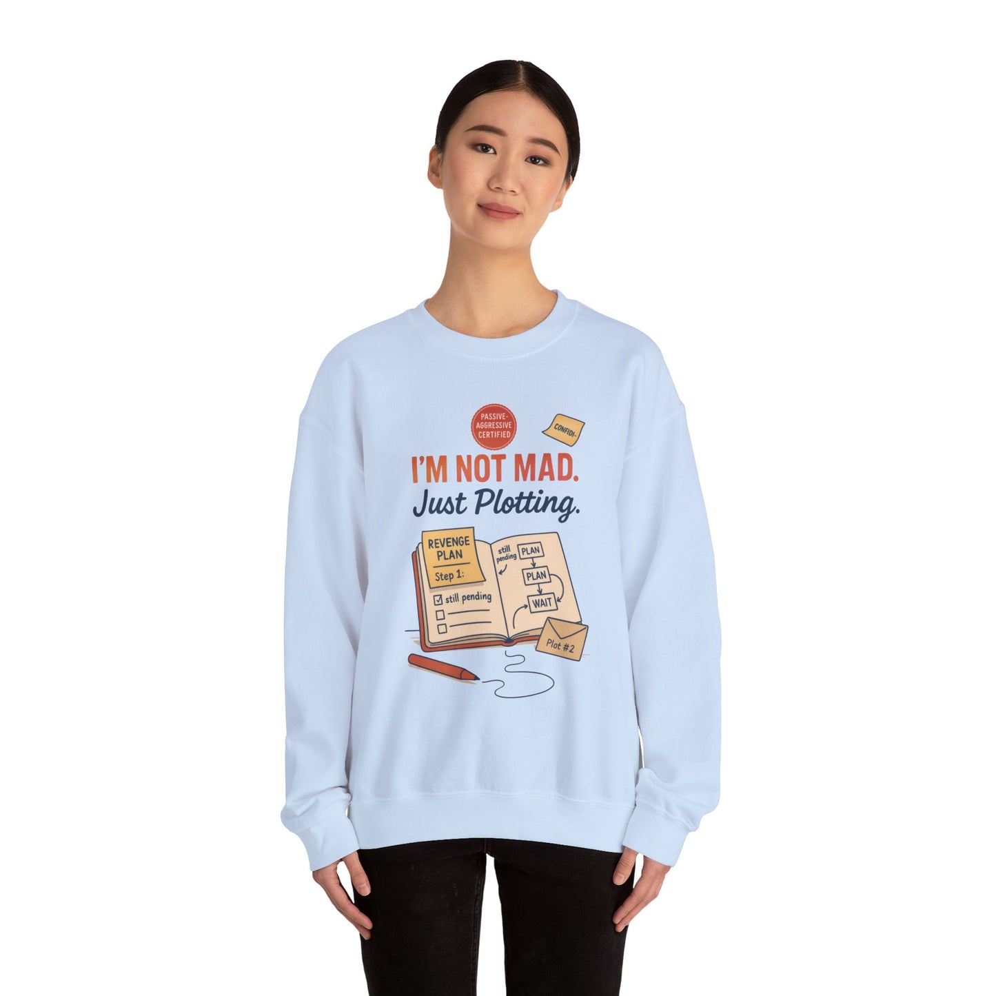 Funny Women's Revenge Sweatshirt, I'm Not Mad Just Plotting, Passive Aggressive Sarcastic Crewneck for Her, Funny Plotting Sweatshirt