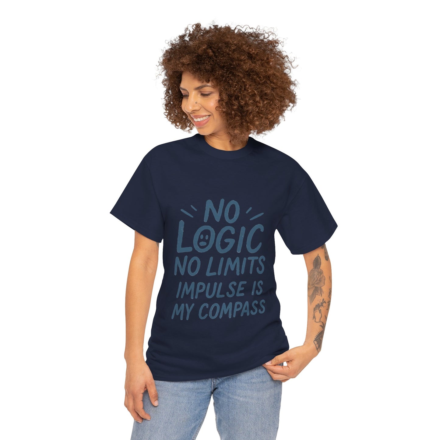 Funny No Logic Womens T-Shirt, No Limits Impulse Quote, Carefree Graphic Tee, Gift for Her, Inspirational Quote T-Shirt for Creative Souls