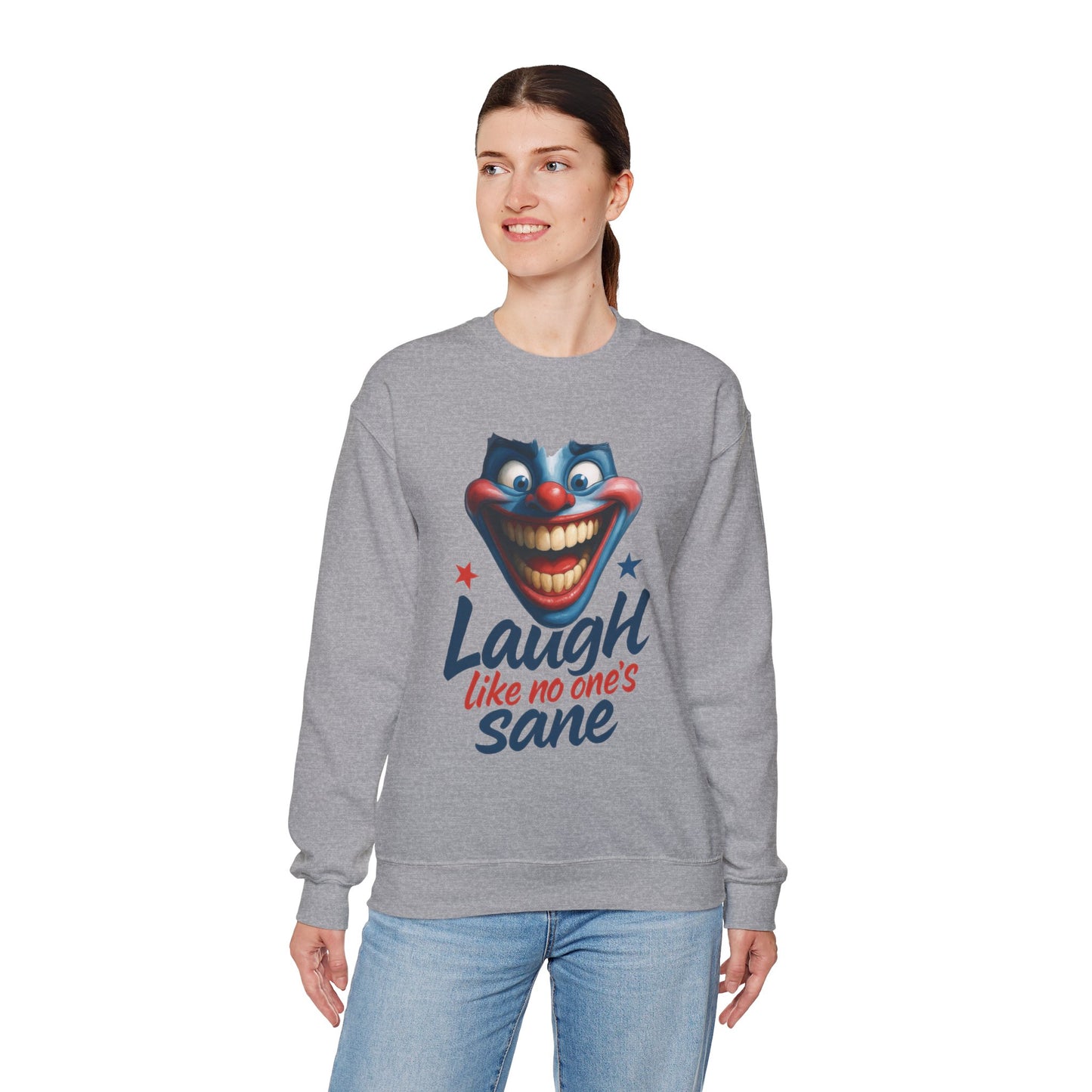 Funny Sweatshirt with 'Laugh Like No One's Sane' Design, Unisex Crewneck, Cozy Gift for Friends, Humor Apparel, Comfy Casual Wear