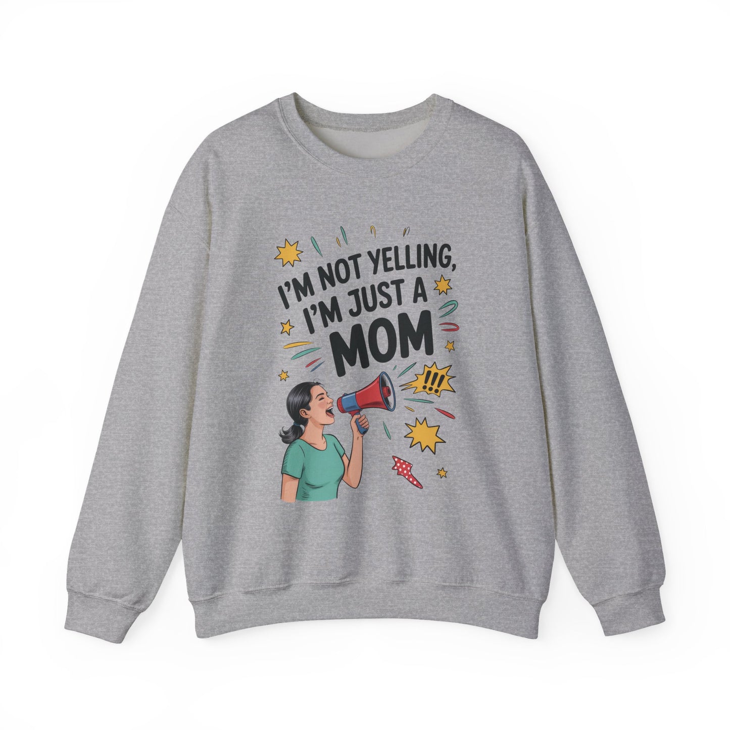 Funny Mom Sweatshirt, I'm Not Yelling I'm Just a Mom, Mother's Day Gift, Loud Mom Life Sweatshirt, Mother's Day Apparel, Family Humor Shirt