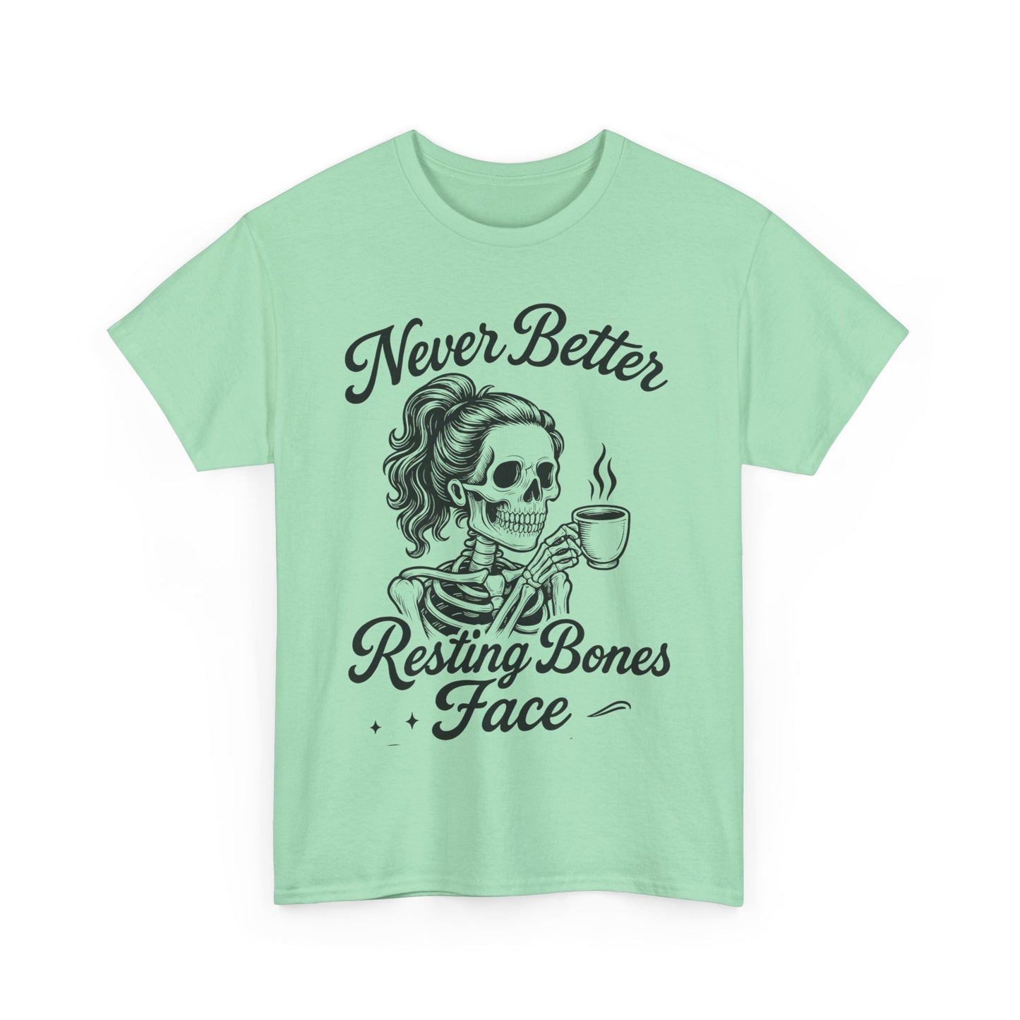 Sassy Skeleton Womens Tee: Never Better, Resting Bones Face, Halloween Costume, Funny Gift, Unisex Humor Shirt, Casual Wear