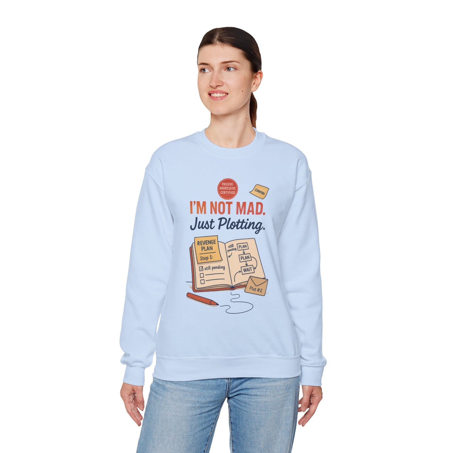 Funny Women's Revenge Sweatshirt, I'm Not Mad Just Plotting, Passive Aggressive Sarcastic Crewneck for Her, Funny Plotting Sweatshirt