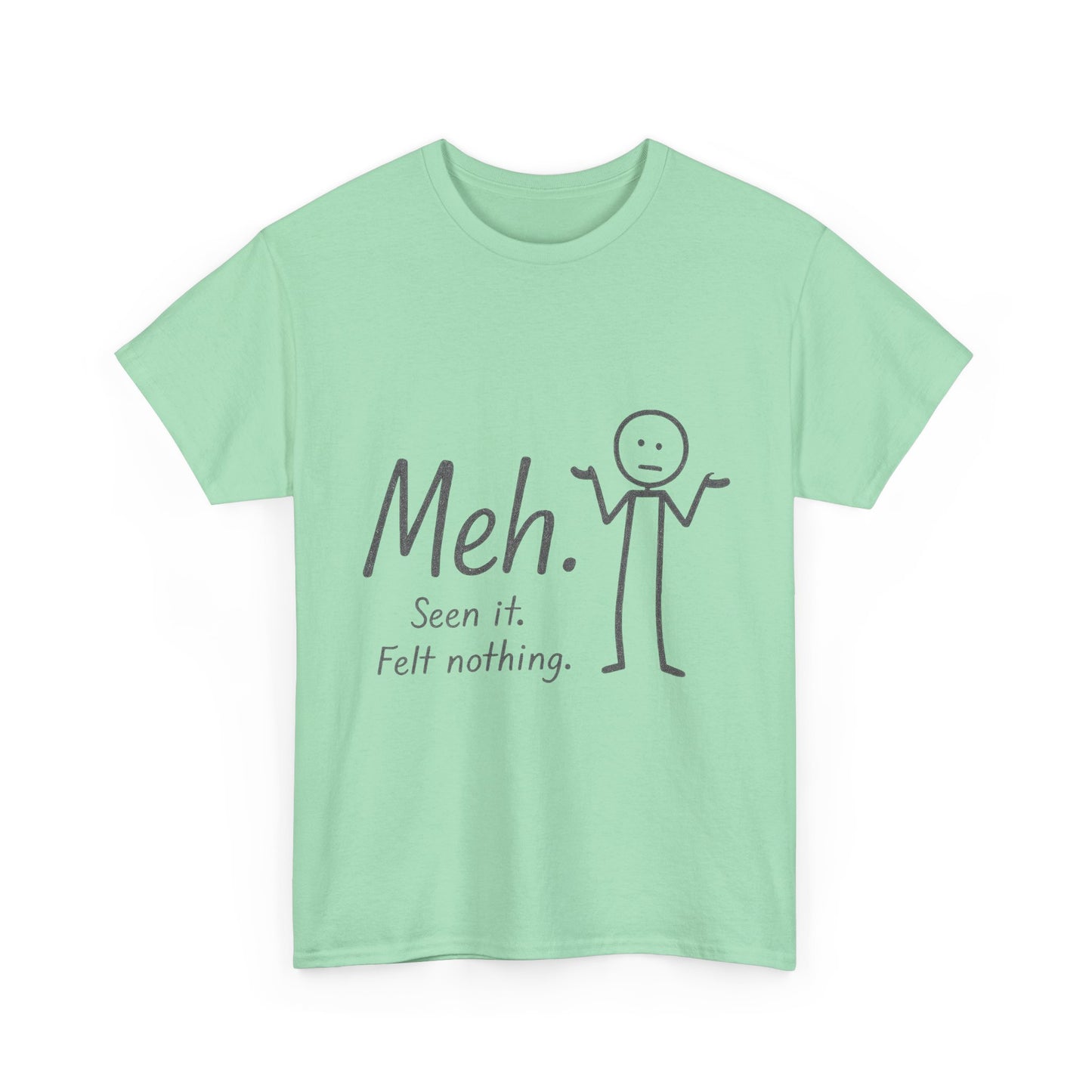 Meh. Heavy Cotton Men's Tee, Comfortable & Casual Humor Shirt, Gift for Friends, Relaxed Fit for Everyday Wear, Ideal for Birthdays, Moods