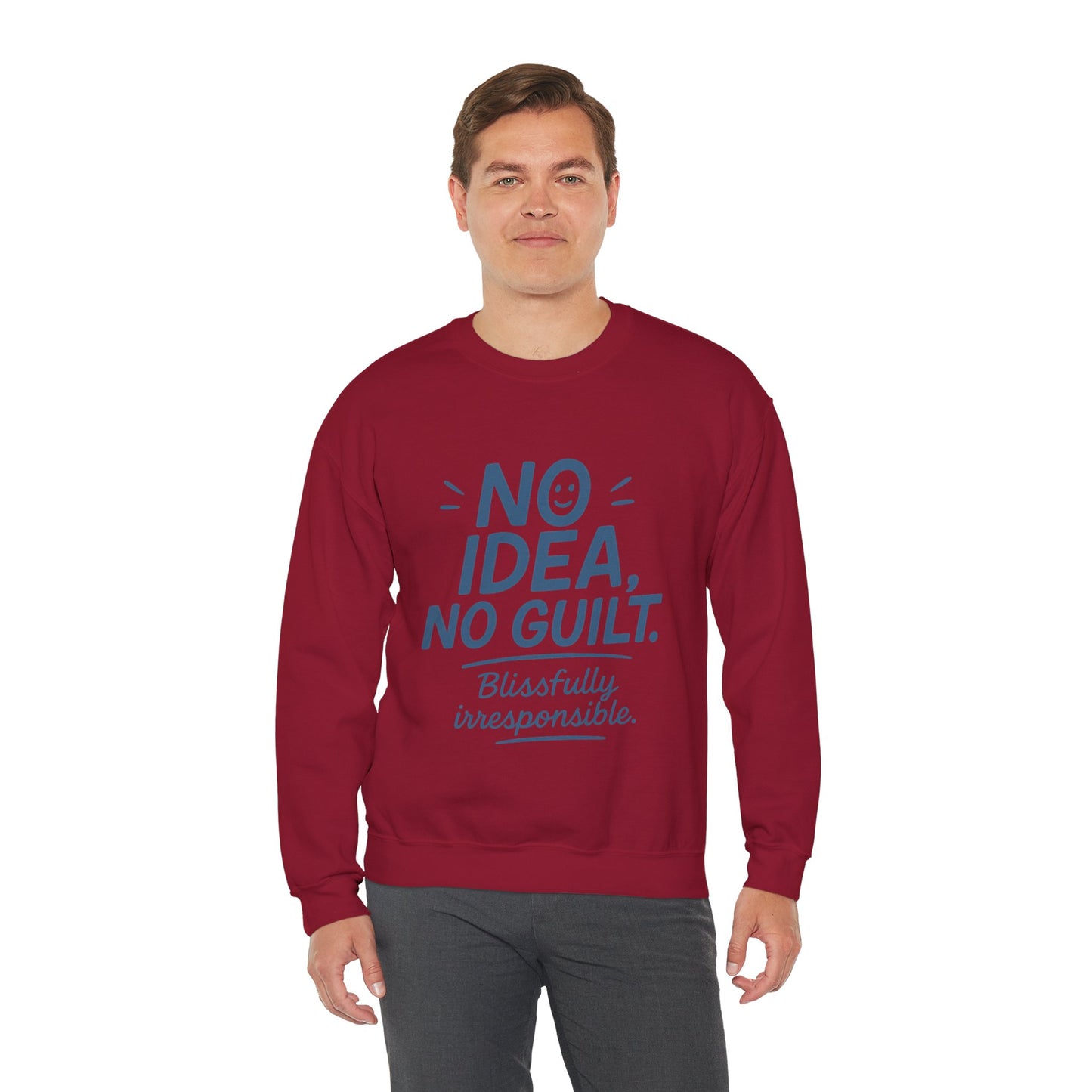 Mens Funny Sweatshirt, No Idea No Guilt Quote, Blissfully Irresponsible Cozy Pullover, Relaxed Fit Gift for Him, Cozy Mens Crewneck