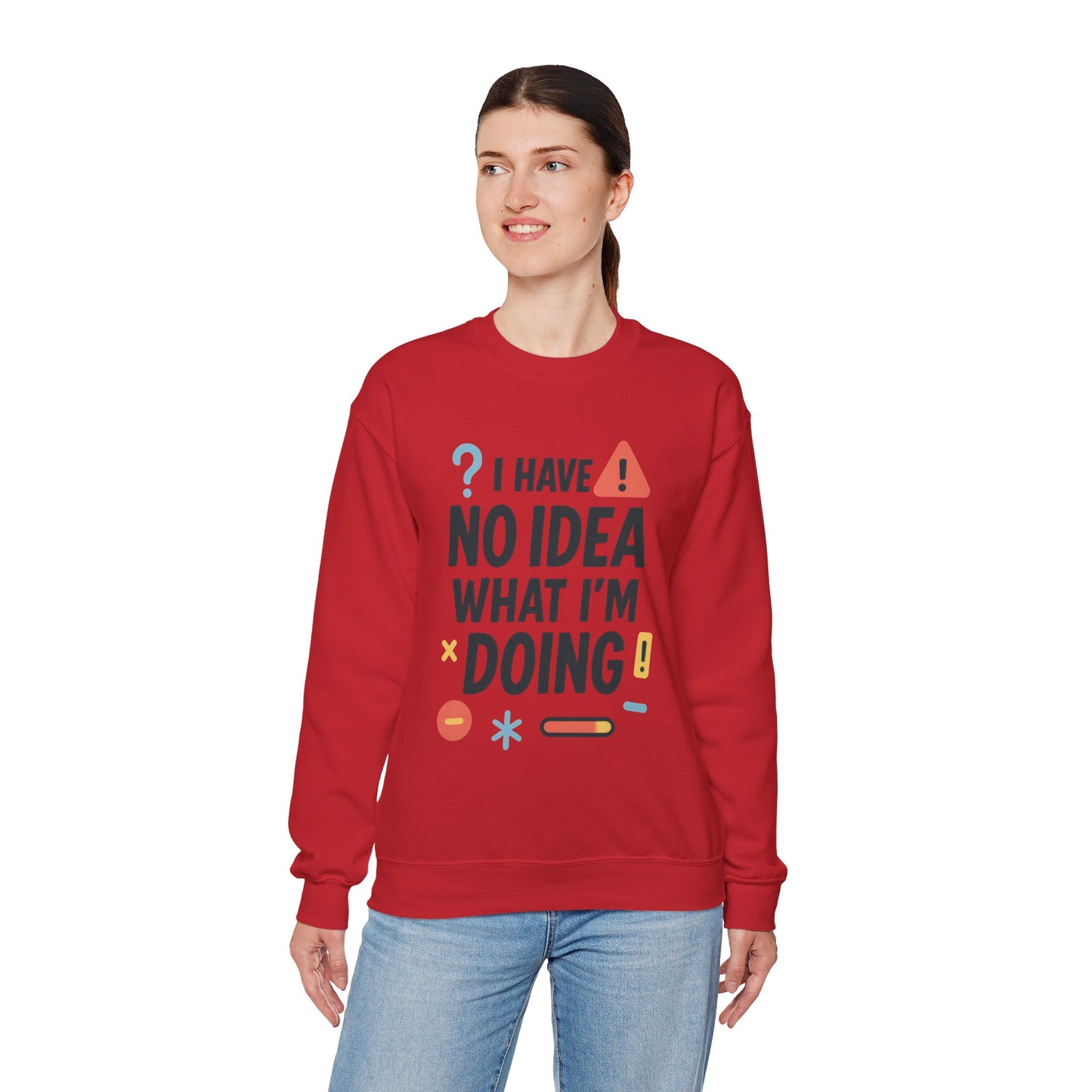Funny Womens Crewneck Sweatshirt, I Have No Idea What Im Doing, Chaotic Mood Sarcastic Sweatshirt for Her, Humor Hoodie, Cute Chaos