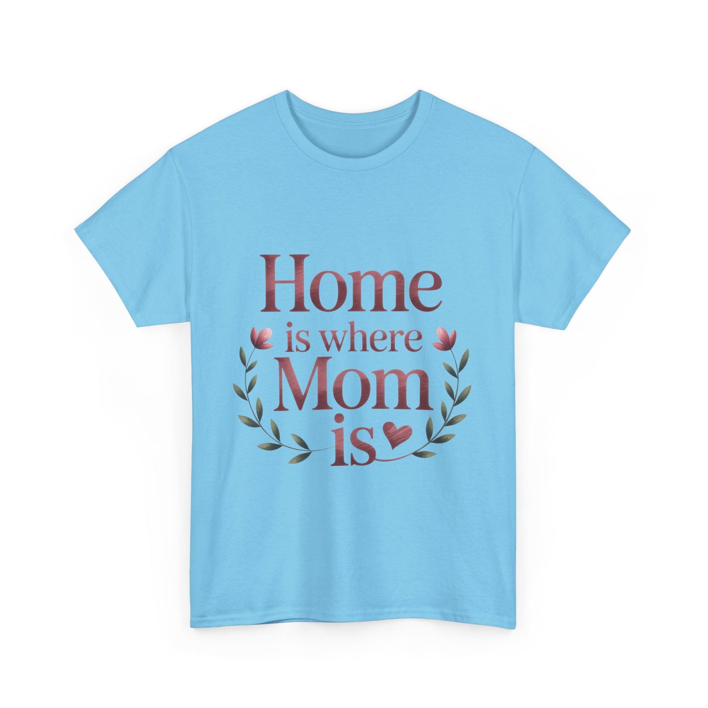 Home is Where Mom Is Unisex Tee, Cozy Cotton T-Shirt for Mothers, Perfect Gift for Mother's Day, Casual Everyday Wear, mother's day gift
