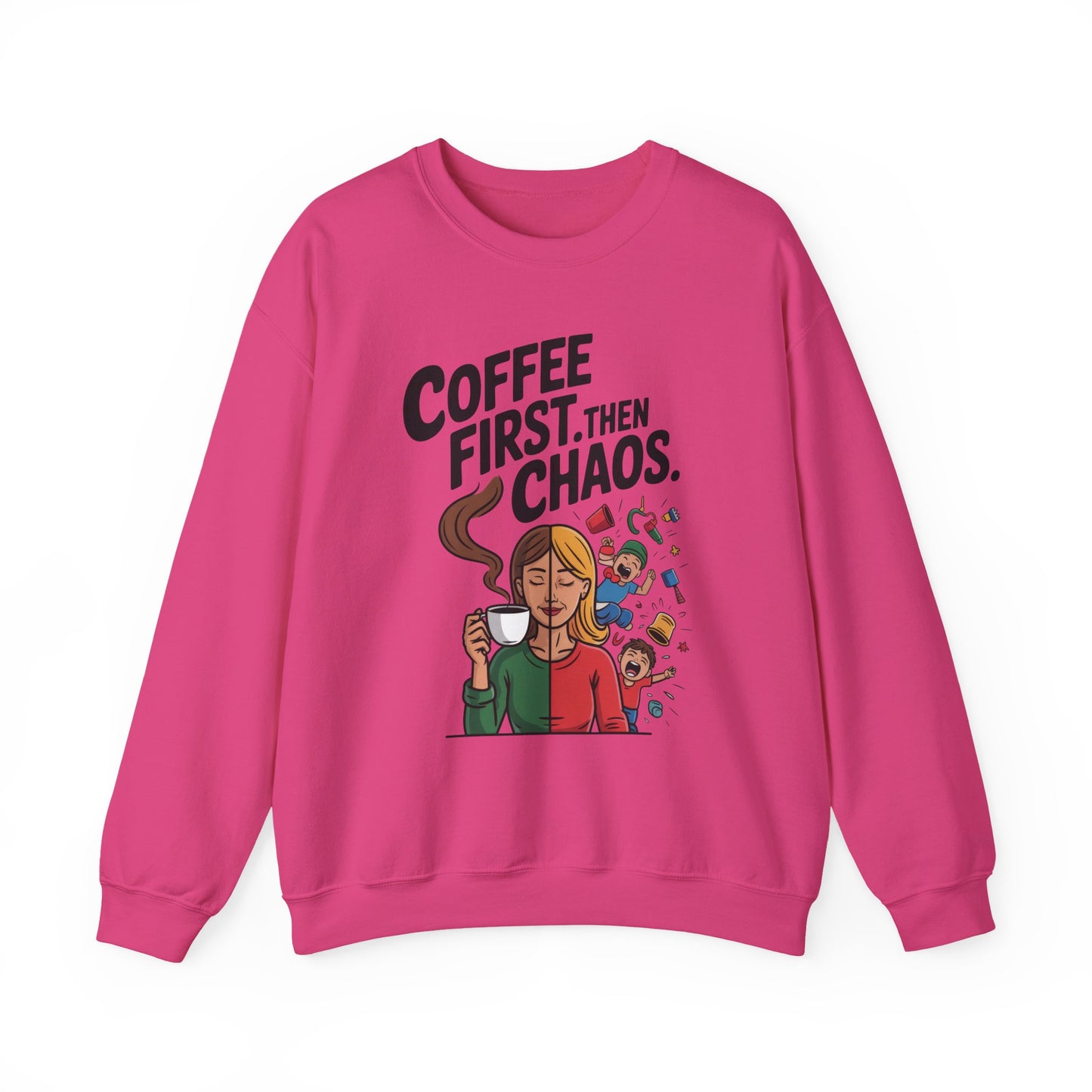 Coffee First Then Chaos Sweatshirt, Ideal Gift for Moms, Fun Casual Wear, Funny Mom Life Sweatshirt, Mother's Day Gift