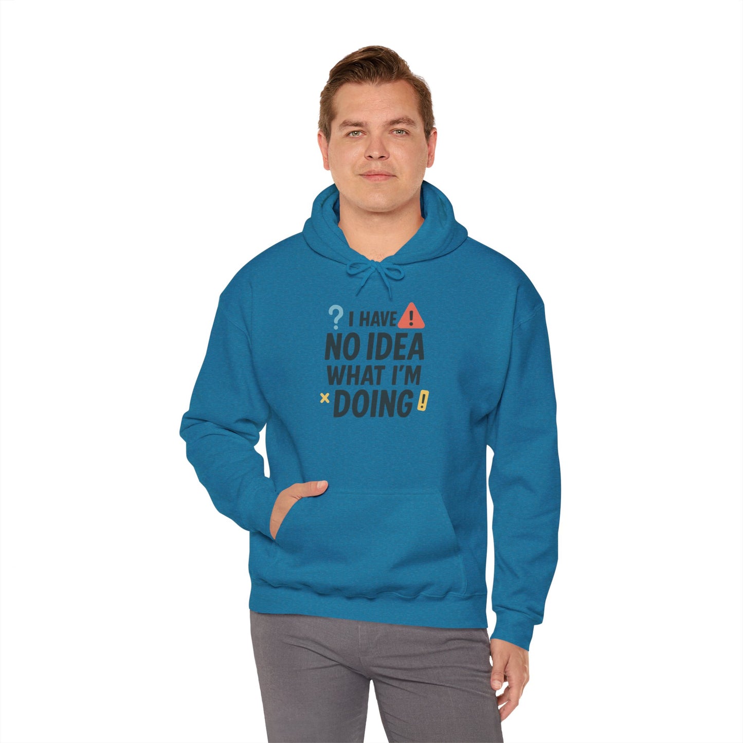 Funny Mens Hoodie, I Have No Idea What Im Doing, Chaos Energy Sweatshirt for Him, Funny Quote Hoodie