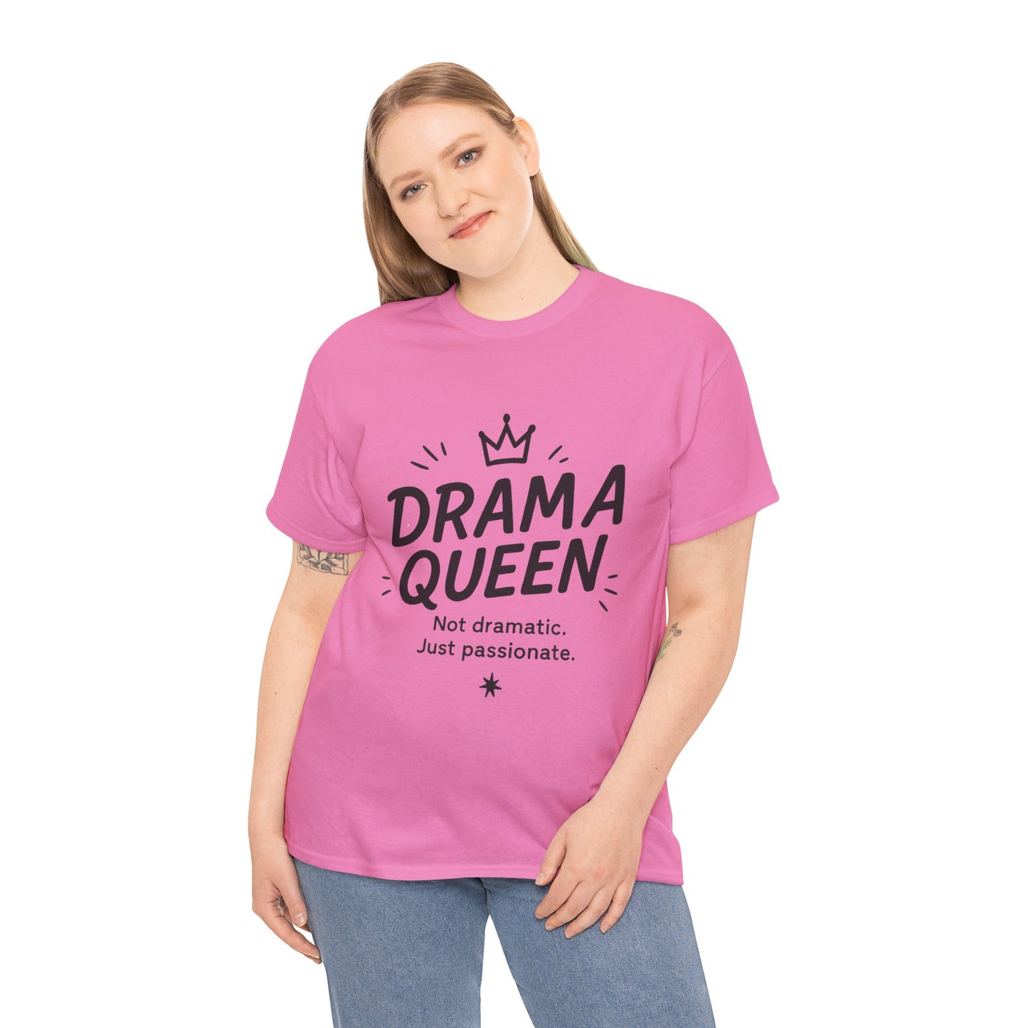 Funny Drama Queen T-Shirt for Women, Graphic Tee with Quote, Not Dramatic Just Passionate Shirt, Gift for Sassy Girls, Funny T-Shirt