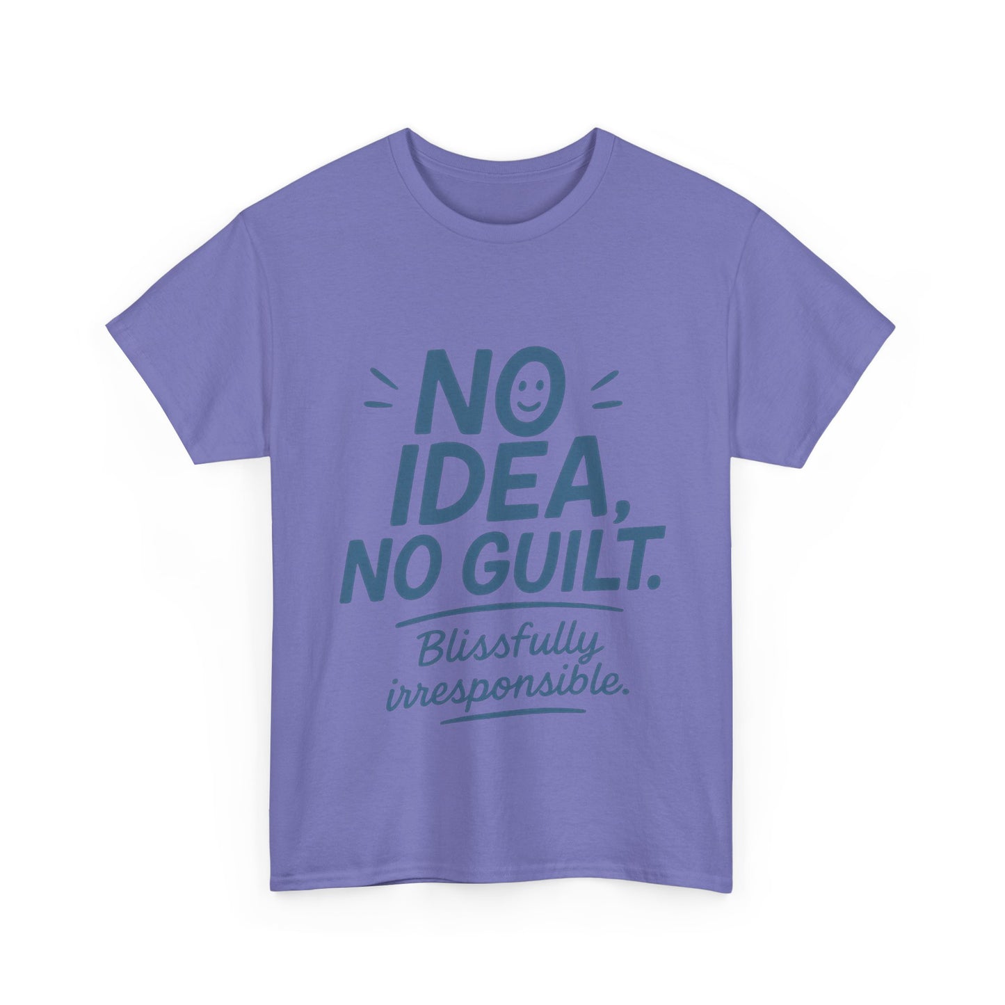 Funny No Idea Womens T-Shirt, No Guilt Quote Shirt, Irresponsible Humor Tee, Relaxed Fit Gift for Her, Funny Quote Shirt, Funny Quote Shirt