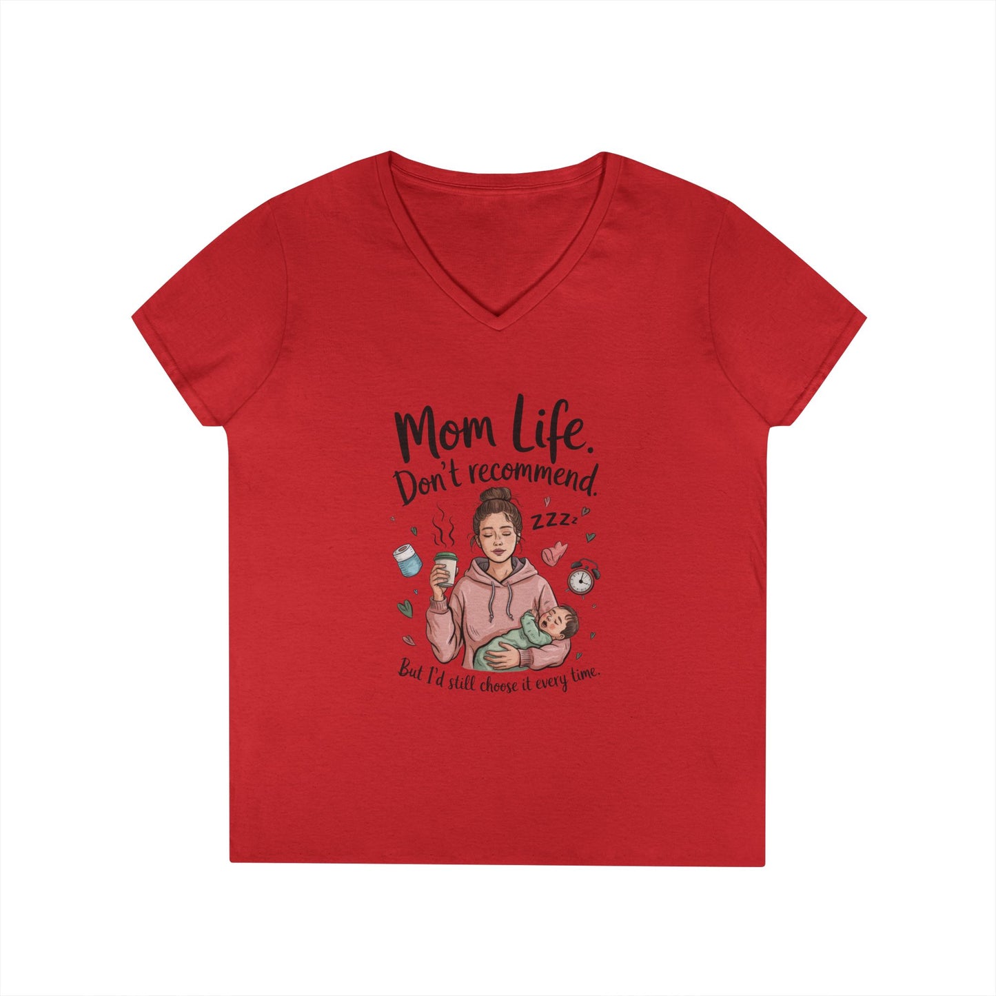 Mom Life V-Neck T-Shirt, Don't Recommend But I'd Choose It Every Time, New Mom Gift, Tired Mama Humor Tee, Baby Shower Gift, Funny Mom Shirt