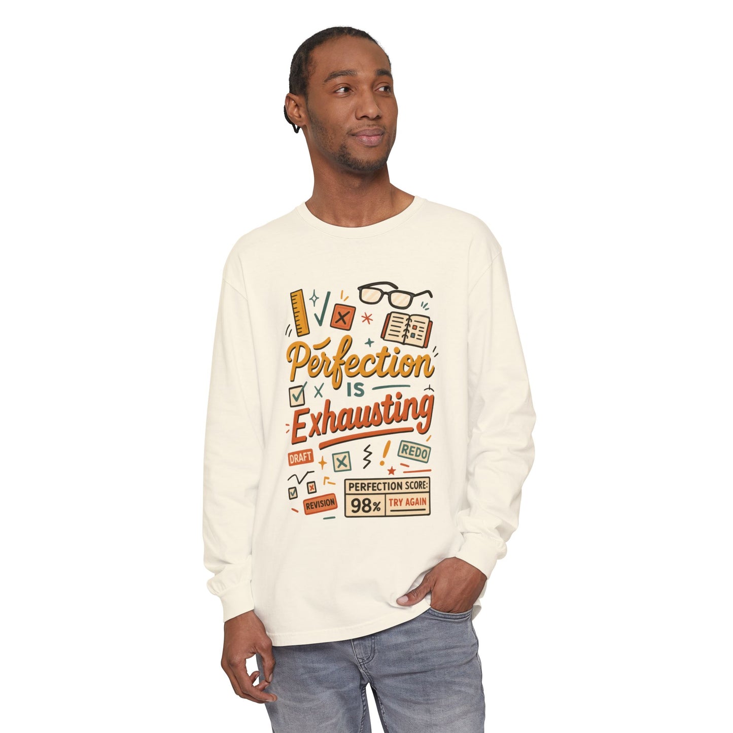 Stress Relief Long Sleeve Tee, Perfect for Perfectionists, Humorous Gift, Back-to-School, Gift for Graduates, Motivational Apparel