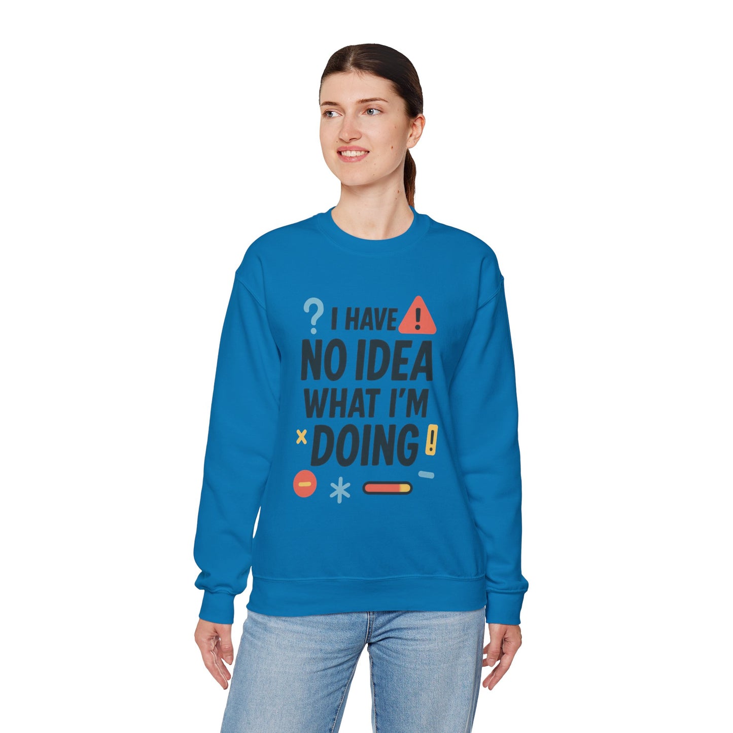 Funny Womens Crewneck Sweatshirt, I Have No Idea What Im Doing, Chaotic Mood Sarcastic Sweatshirt for Her, Humor Hoodie, Cute Chaos