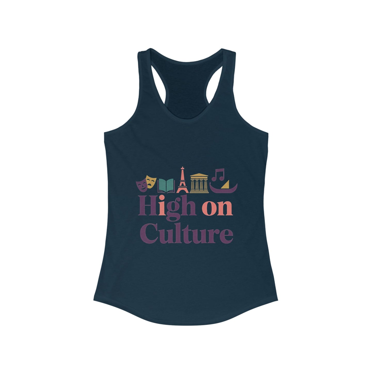 Women's Ideal Racerback Tank, High on Culture Womens Tank Top, Fun Feminine Artistic Shirt