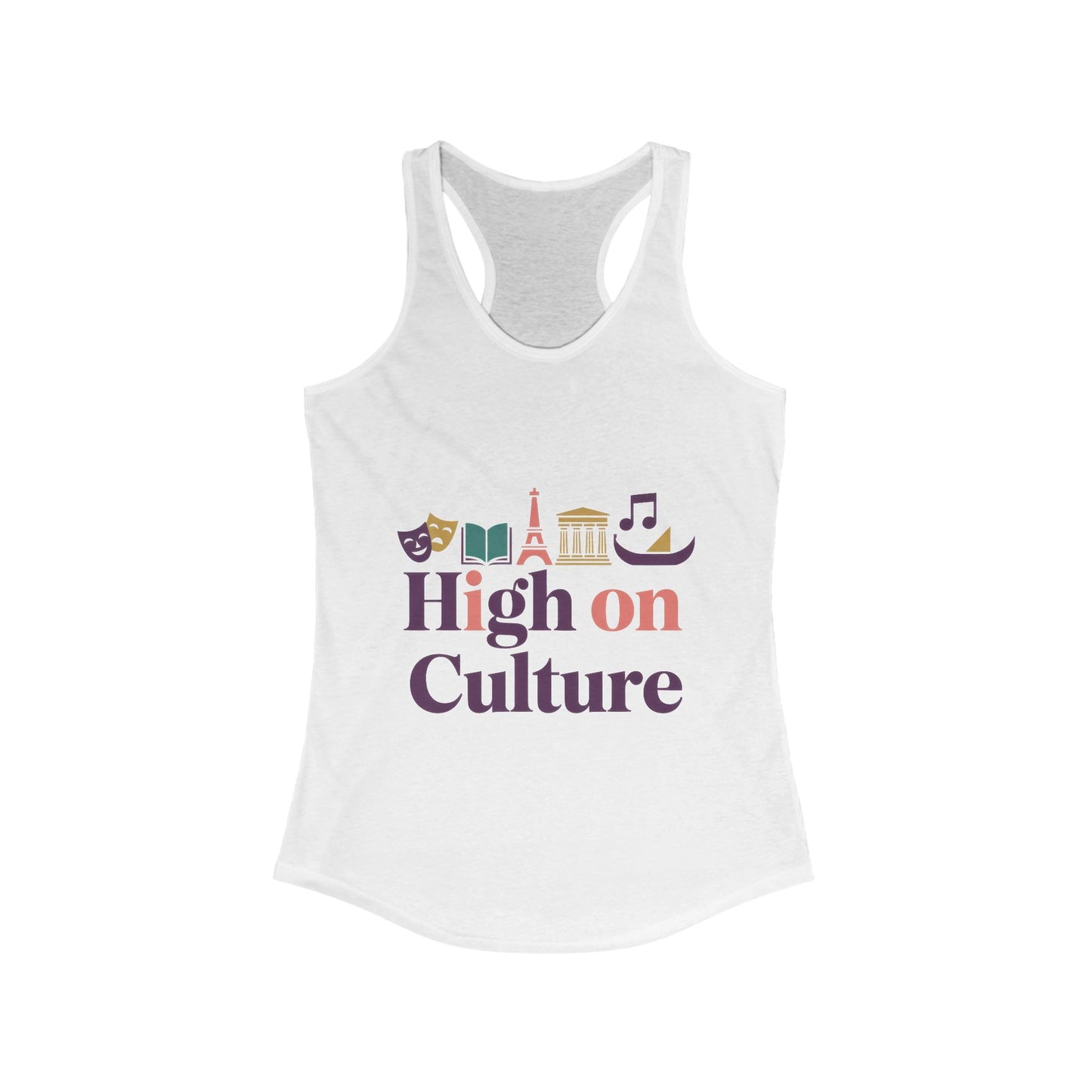 Women's Ideal Racerback Tank, High on Culture Womens Tank Top, Fun Feminine Artistic Shirt
