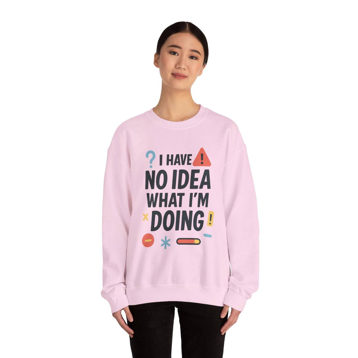 Funny Womens Crewneck Sweatshirt, I Have No Idea What Im Doing, Chaotic Mood Sarcastic Sweatshirt for Her, Humor Hoodie, Cute Chaos