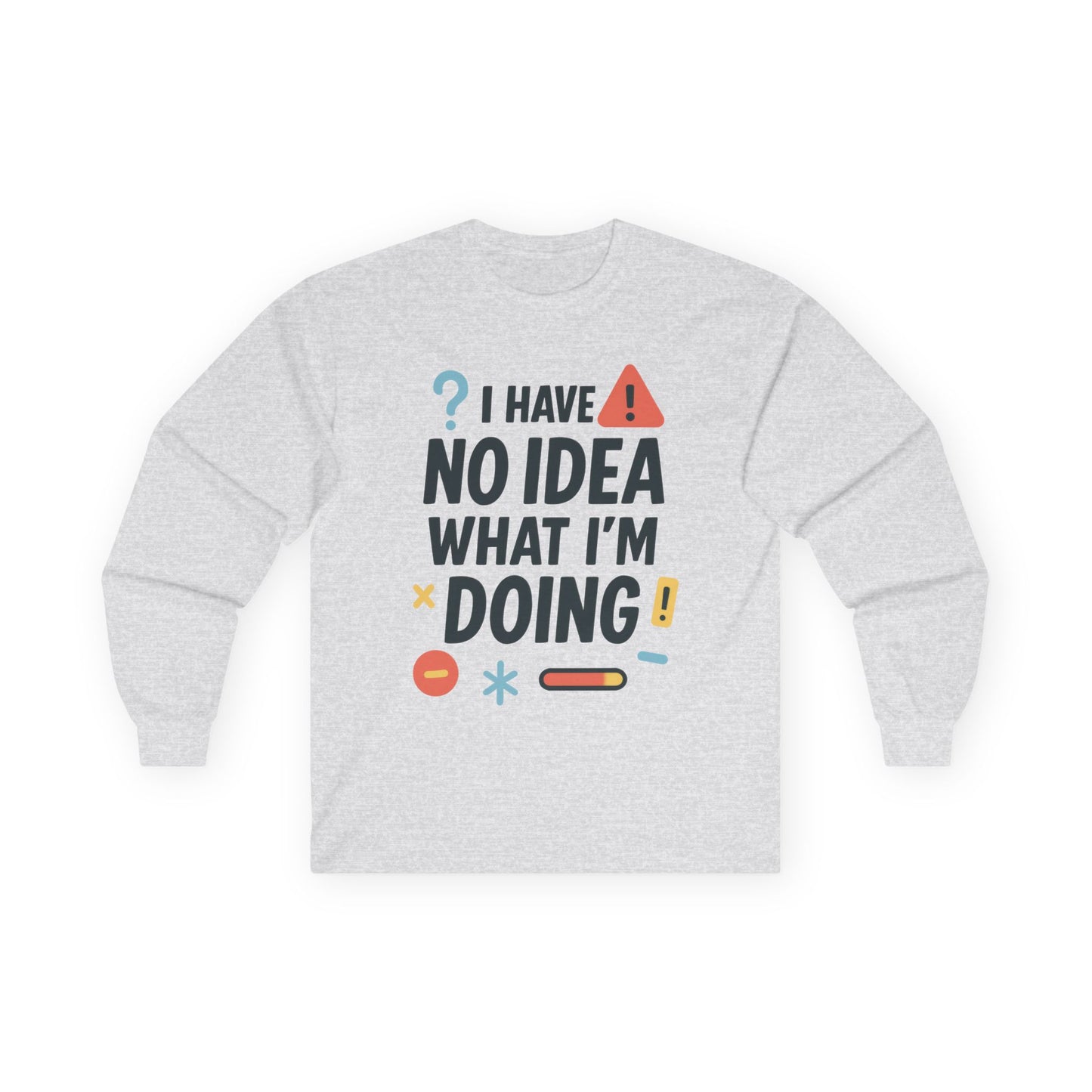 Funny Womens Long Sleeve Tee, I Have No Idea What Im Doing Shirt, Quirky Cotton Tee, Casual Wear, Humor Apparel, Cute Chaos Mood Long Sleeve