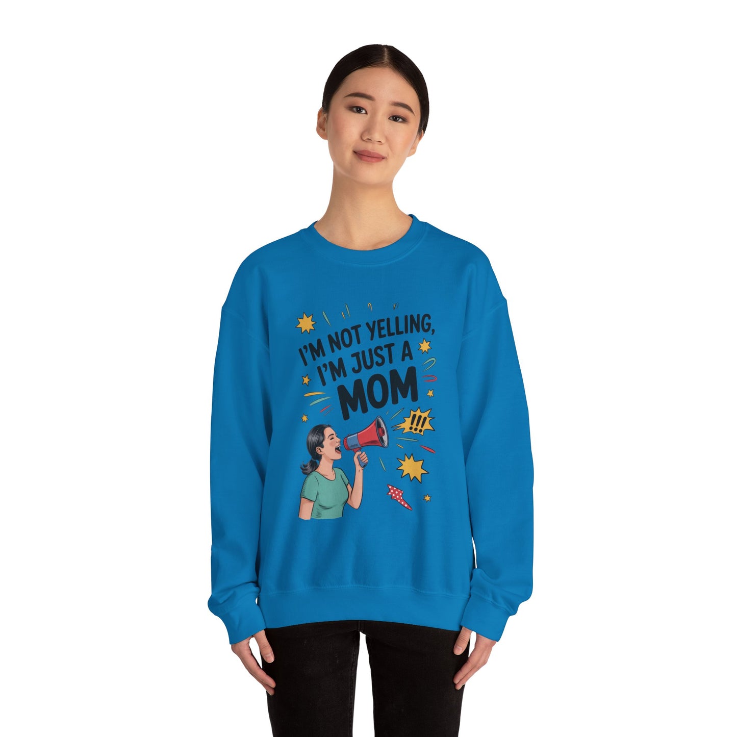 Funny Mom Sweatshirt, I'm Not Yelling I'm Just a Mom, Mother's Day Gift, Loud Mom Life Sweatshirt, Mother's Day Apparel, Family Humor Shirt