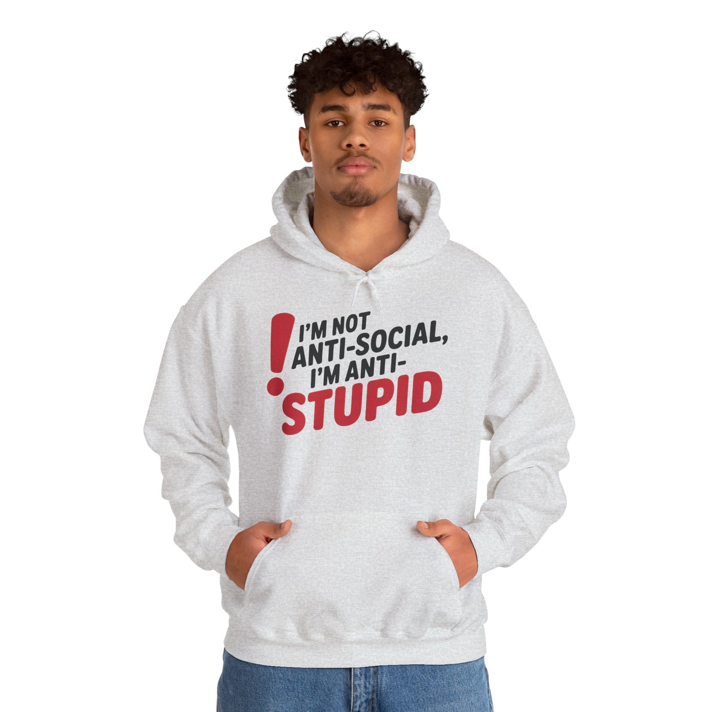 Anti-Stupid Hoodie, Funny Unisex Hoodie, Snarky Anti-Social Unisex Sweatshirt, Gift for Friends, Perfect for Everyday Wear, Humorous Apparel