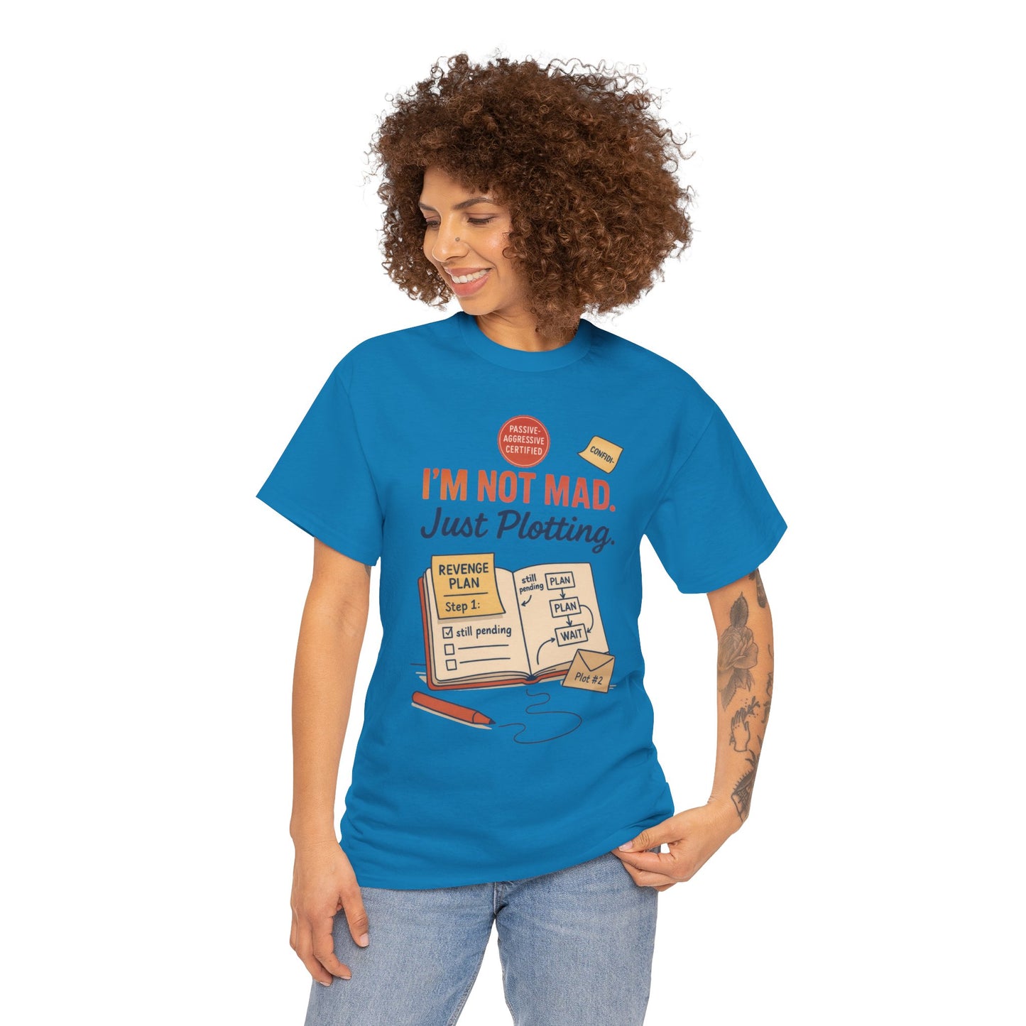 Sarcastic Women's T-Shirt, I'm Not Mad Just Plotting, Funny Passive Aggressive Revenge Tee, Funny Women's Heavy Cotton Tee, Humor Apparel