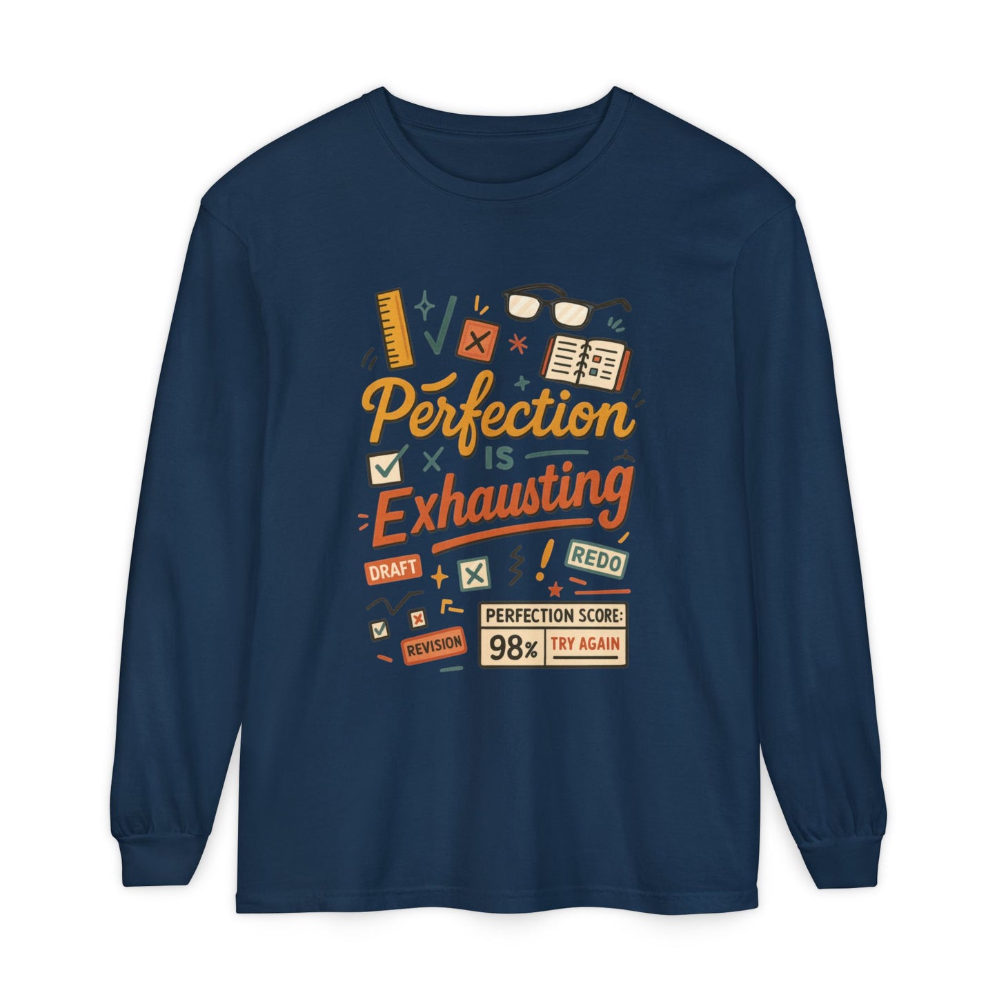 Stress Relief Long Sleeve Tee, Perfect for Perfectionists, Humorous Gift, Back-to-School, Gift for Graduates, Motivational Apparel