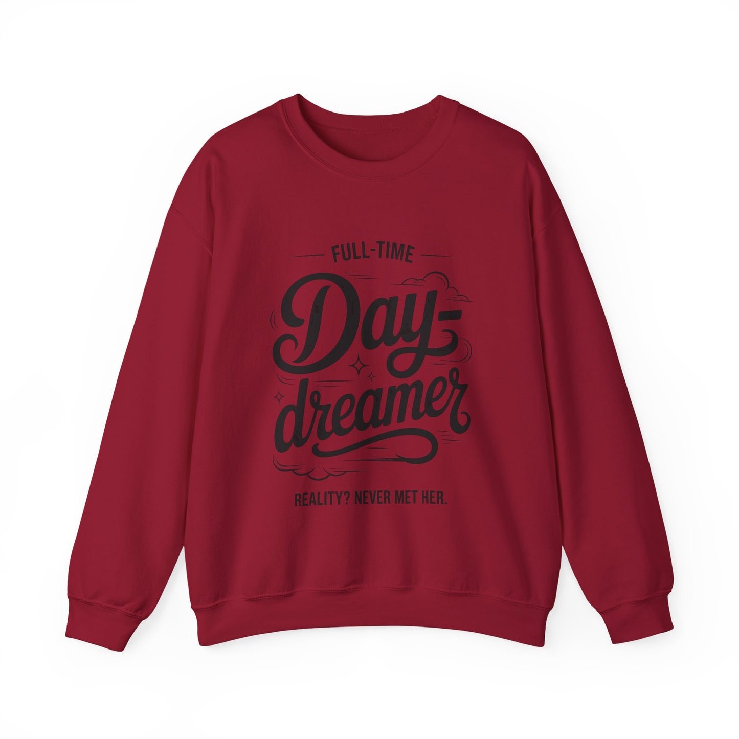 Womens Heavy Blend™ Crewneck Sweatshirt, Daydreamer Sweatshirt, Full-Time Dreamer Funny Pullover, Reality Never Met Her Graphic Sweater