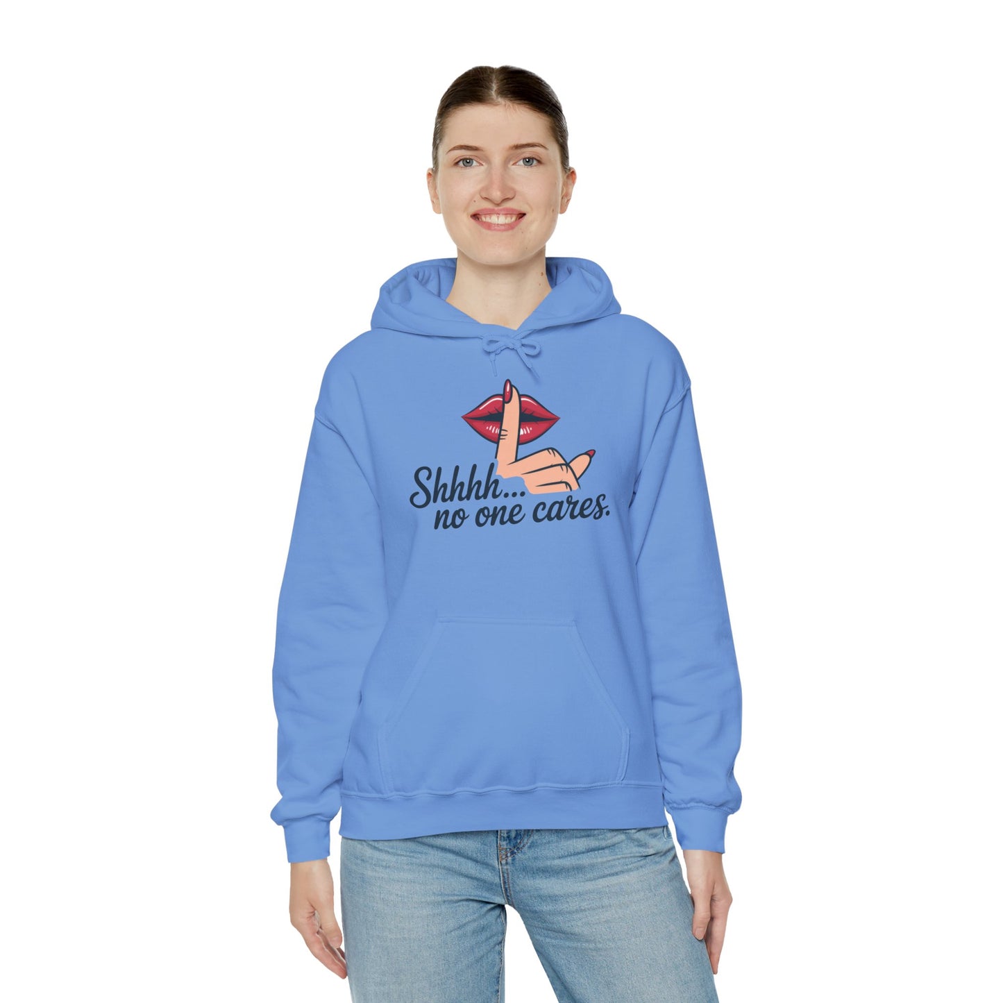Shhh... No One Cares Hoodie, Funny Sweatshirt, Womens Pullover, Casual Wear, Gift for Friends, Cozy Outfit