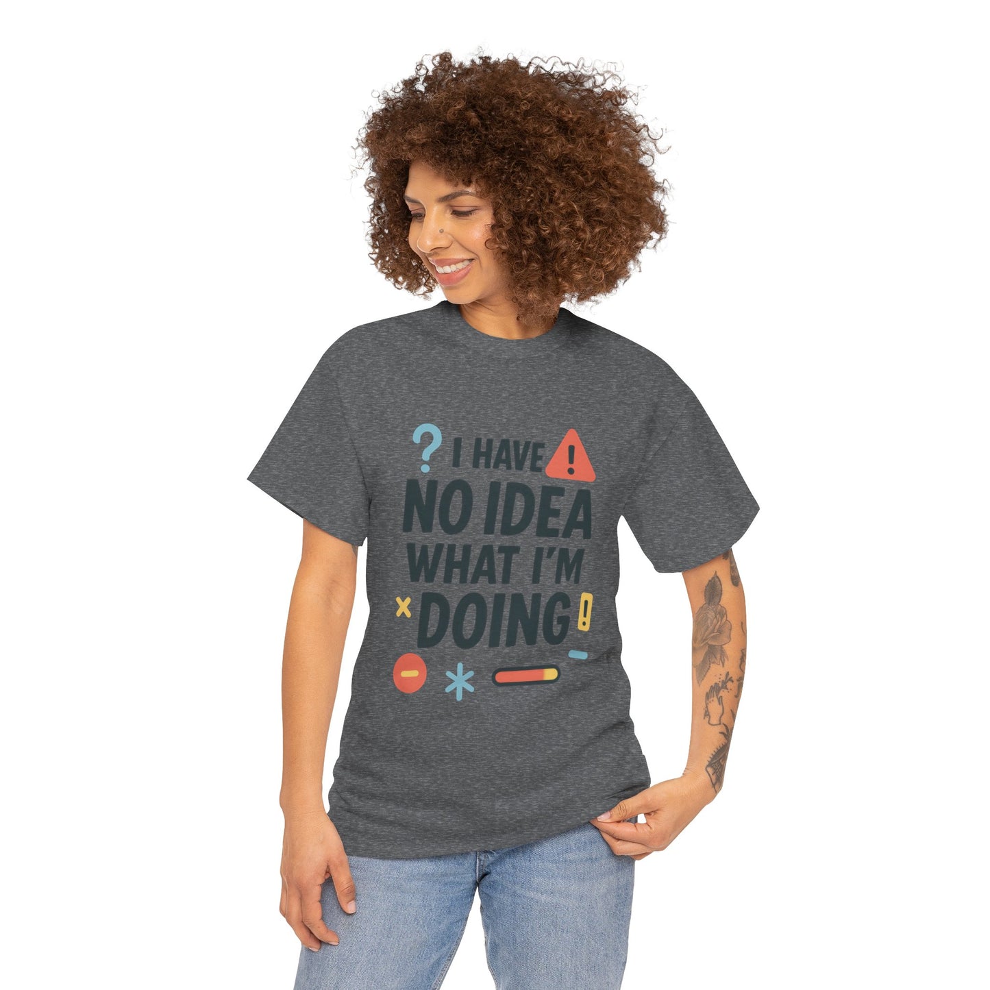 Funny Womens T-Shirt , I Have No Idea What Im Doing, Sarcastic Chaos Humor Tee for Her, Humor Shirt, Cute Chaos Mood Tee for Her