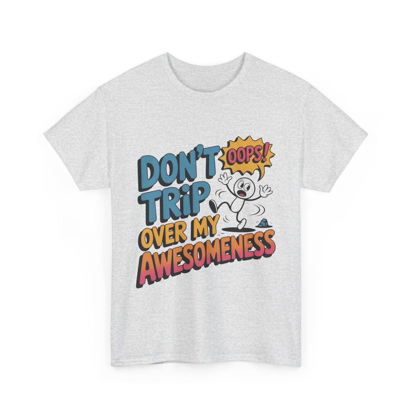 Funny Graphic Tee, Don't Trip Over My Awesomeness Shirt, Women's Cotton T-Shirt for Casual Wear, Gift for Friends, Birthday Gift, Humor Tee