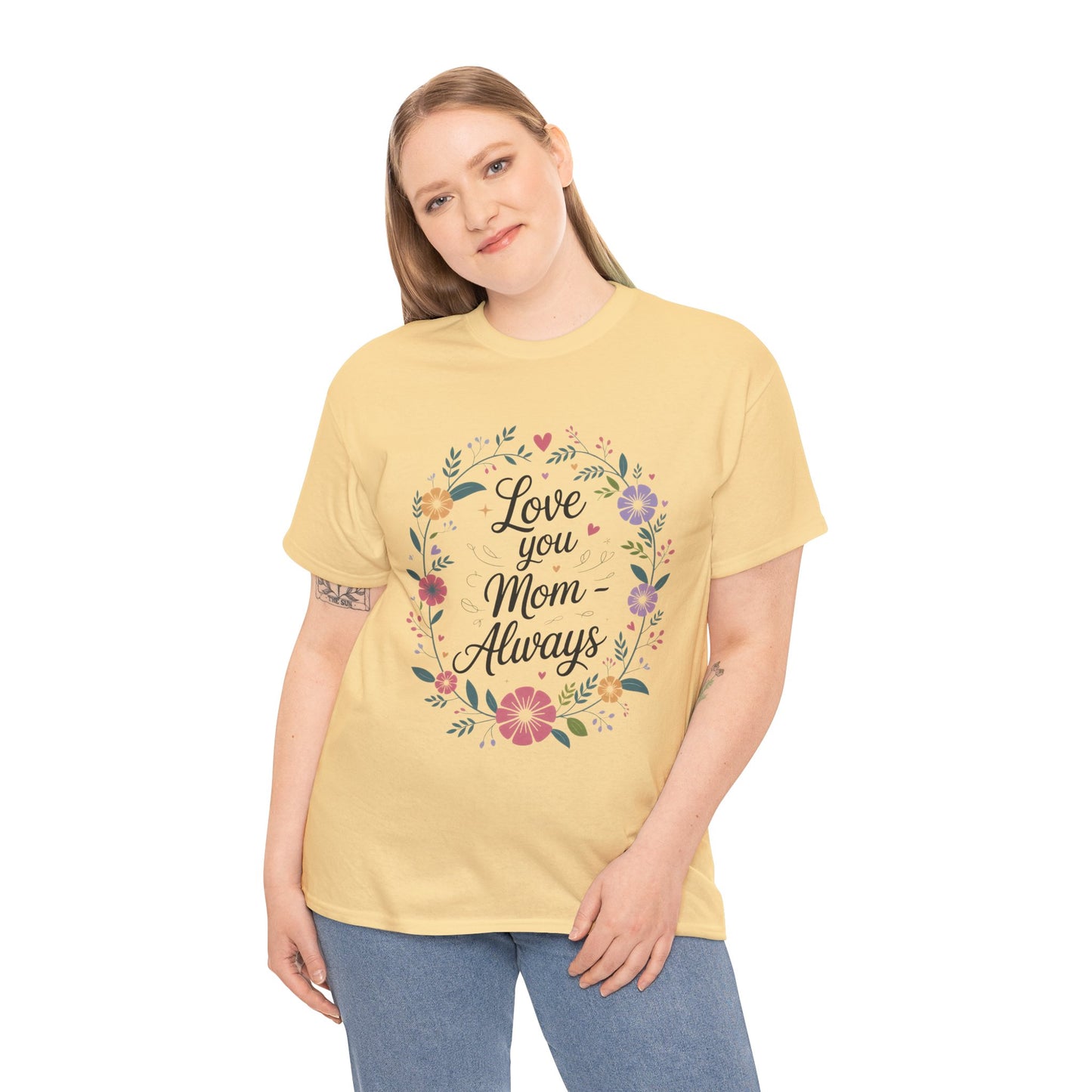 Love You Mom Always Shirt, Floral Mother's Day Tee, Sentimental Gift for Mom, Unisex Comfort Fit Cotton T-Shirt, Gift for Mother's Day