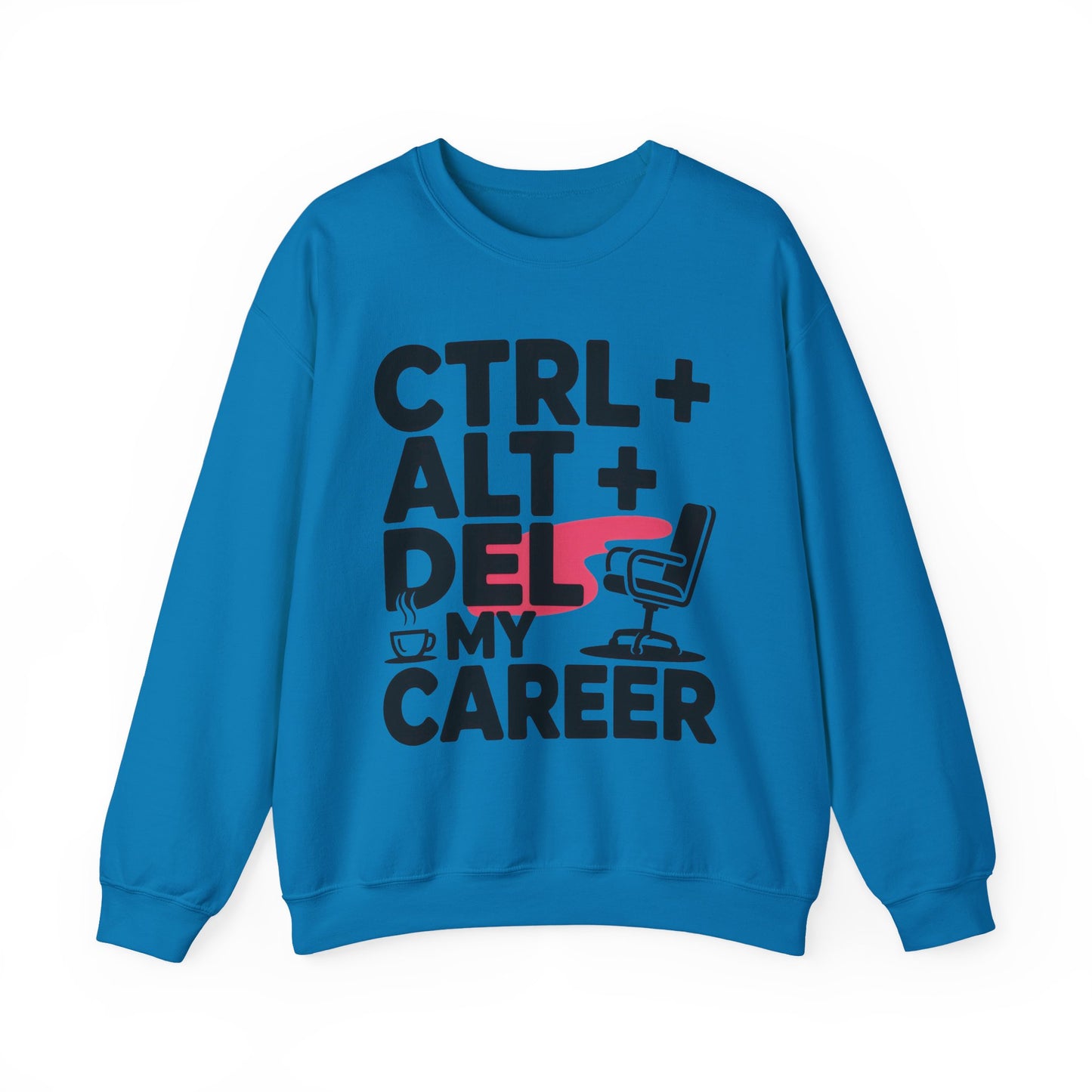 Ctrl Alt Del My Career Sweatshirt, Sarcastic Workwear Graphic Pullover, Funny Office Top, Women's Heavy Blend™ Crewneck Sweatshirt