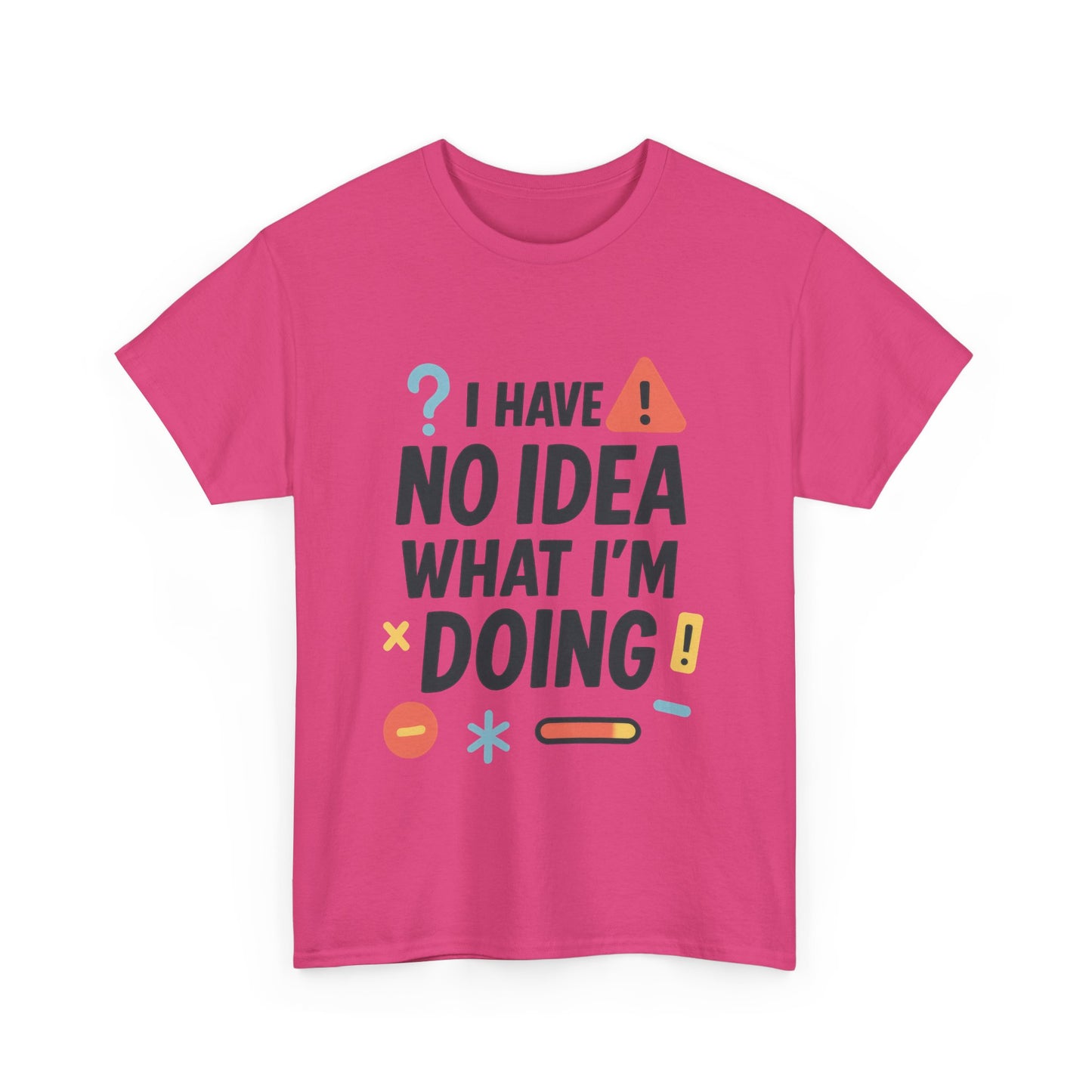 Funny Womens T-Shirt , I Have No Idea What Im Doing, Sarcastic Chaos Humor Tee for Her, Humor Shirt, Cute Chaos Mood Tee for Her