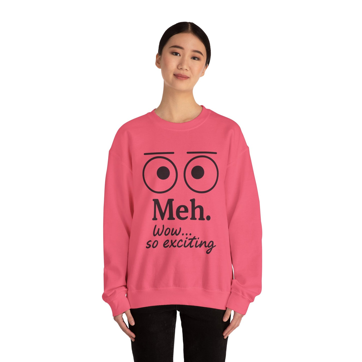 Meh Sweatshirt, Womens Funny Crewneck, Casual Gift for Friends, Comfy Everyday Wear, Sarcastic Apparel, Relaxed Style Clothing