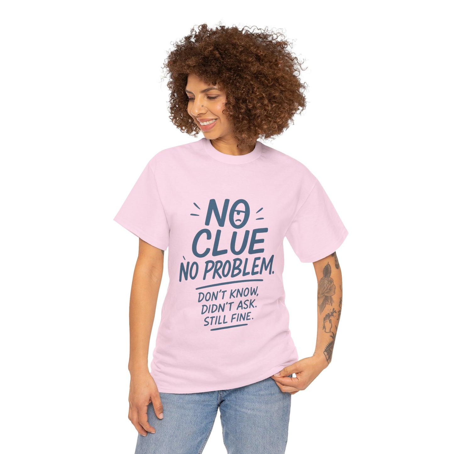 Funny No Clue Womens T-Shirt, No Problem Quote Shirt, Dont Know Didnt Ask Graphic Tee, Relaxed Fit Gift for Her, Humorous Tee