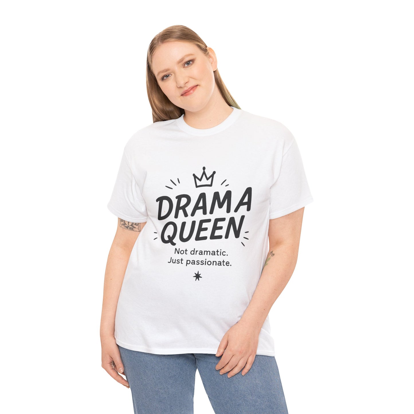 Funny Drama Queen T-Shirt for Women, Graphic Tee with Quote, Not Dramatic Just Passionate Shirt, Gift for Sassy Girls, Funny T-Shirt