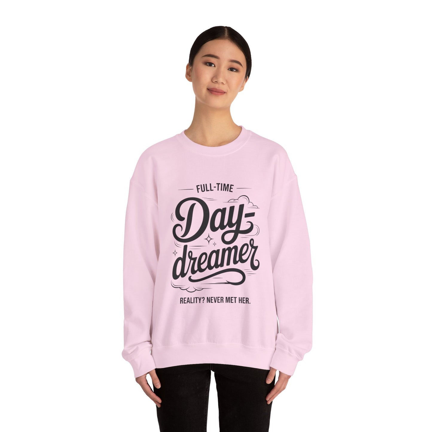 Womens Heavy Blend™ Crewneck Sweatshirt, Daydreamer Sweatshirt, Full-Time Dreamer Funny Pullover, Reality Never Met Her Graphic Sweater