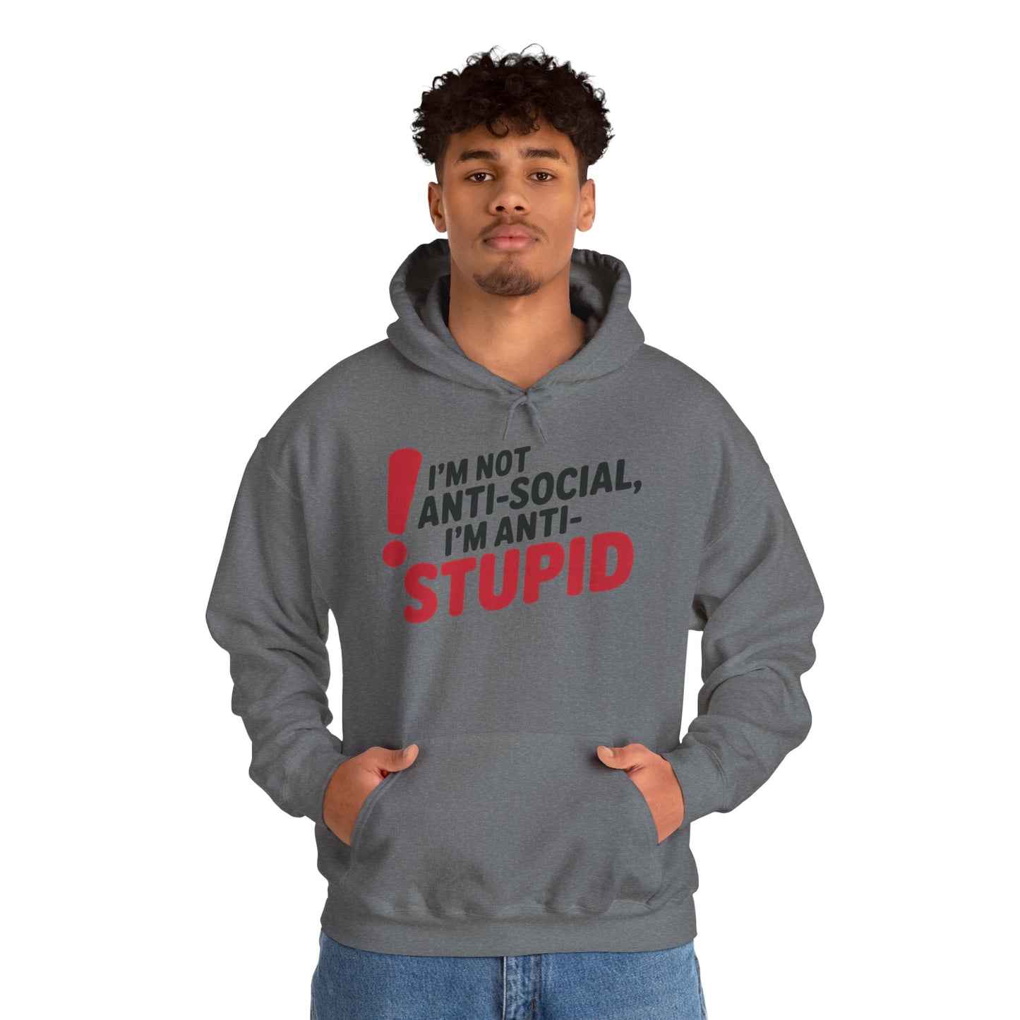 Anti-Stupid Hoodie, Funny Unisex Hoodie, Snarky Anti-Social Unisex Sweatshirt, Gift for Friends, Perfect for Everyday Wear, Humorous Apparel