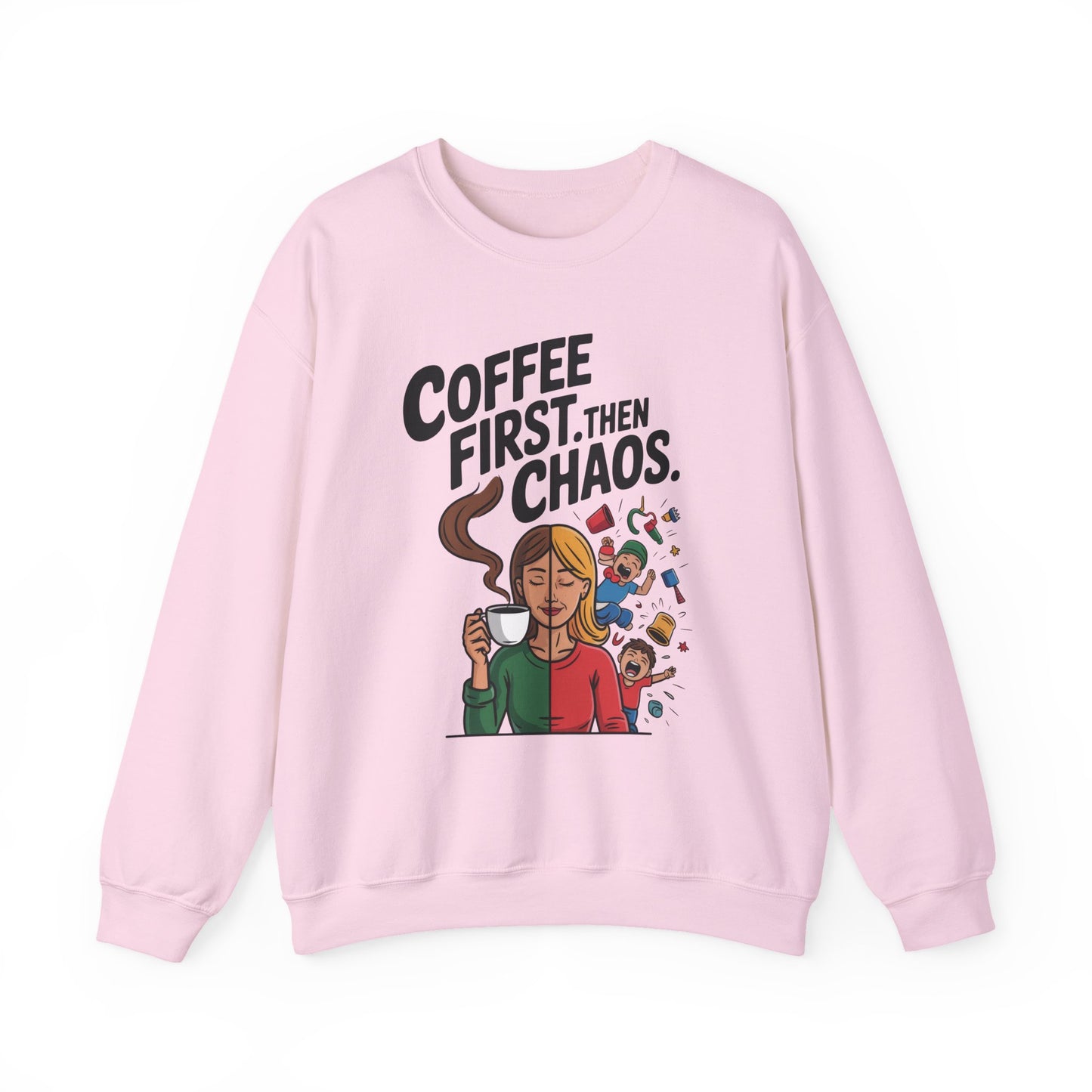 Coffee First Then Chaos Sweatshirt, Ideal Gift for Moms, Fun Casual Wear, Funny Mom Life Sweatshirt, Mother's Day Gift