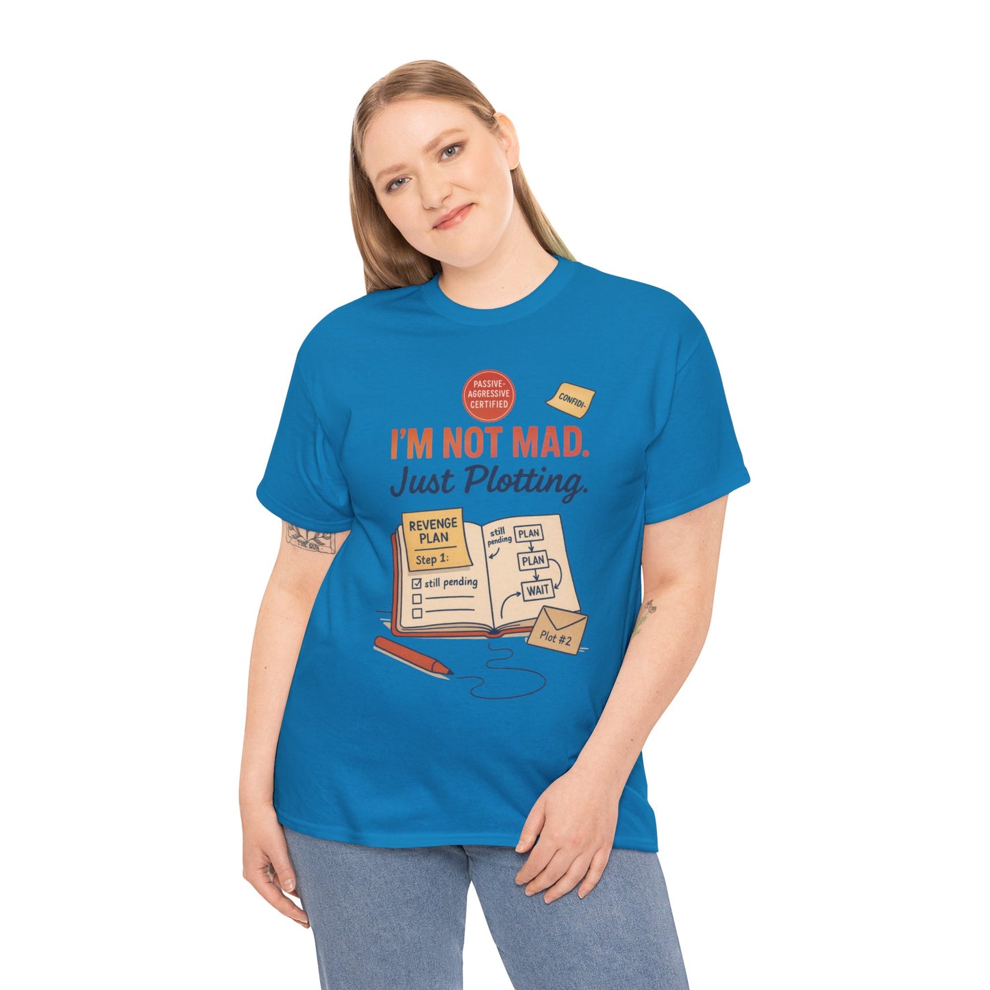 Sarcastic Women's T-Shirt, I'm Not Mad Just Plotting, Funny Passive Aggressive Revenge Tee, Funny Women's Heavy Cotton Tee, Humor Apparel