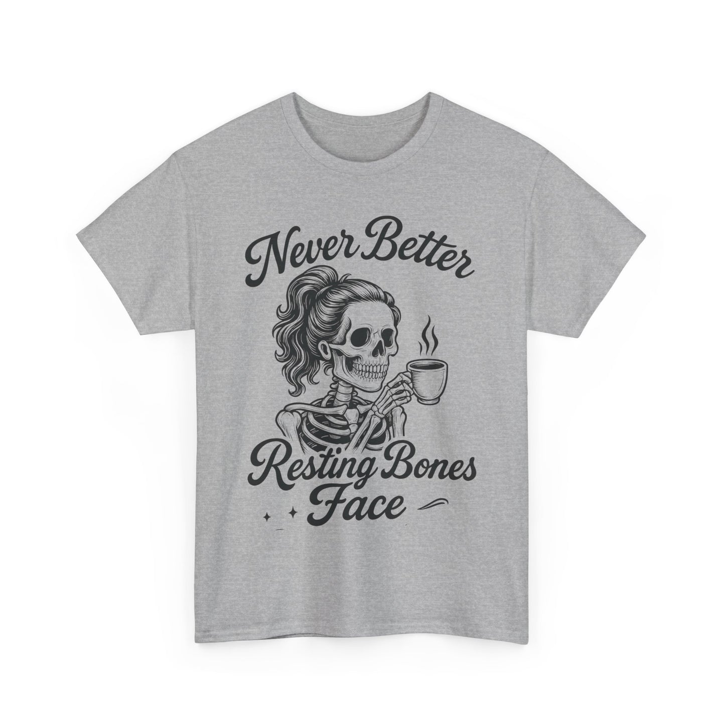 Sassy Skeleton Womens Tee: Never Better, Resting Bones Face, Halloween Costume, Funny Gift, Unisex Humor Shirt, Casual Wear