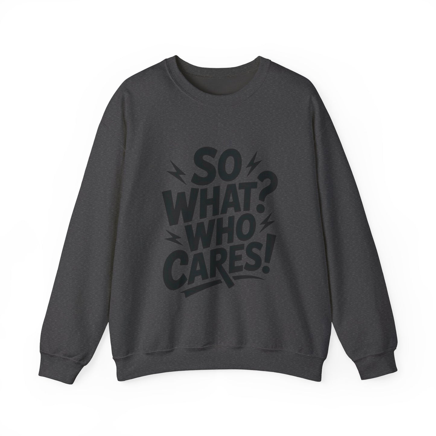 So What? Who Cares! Funny Mens Crewneck Sweatshirt, Bold Statement Design, Lightning Graphic Pullover, Rebellious Urban Humor