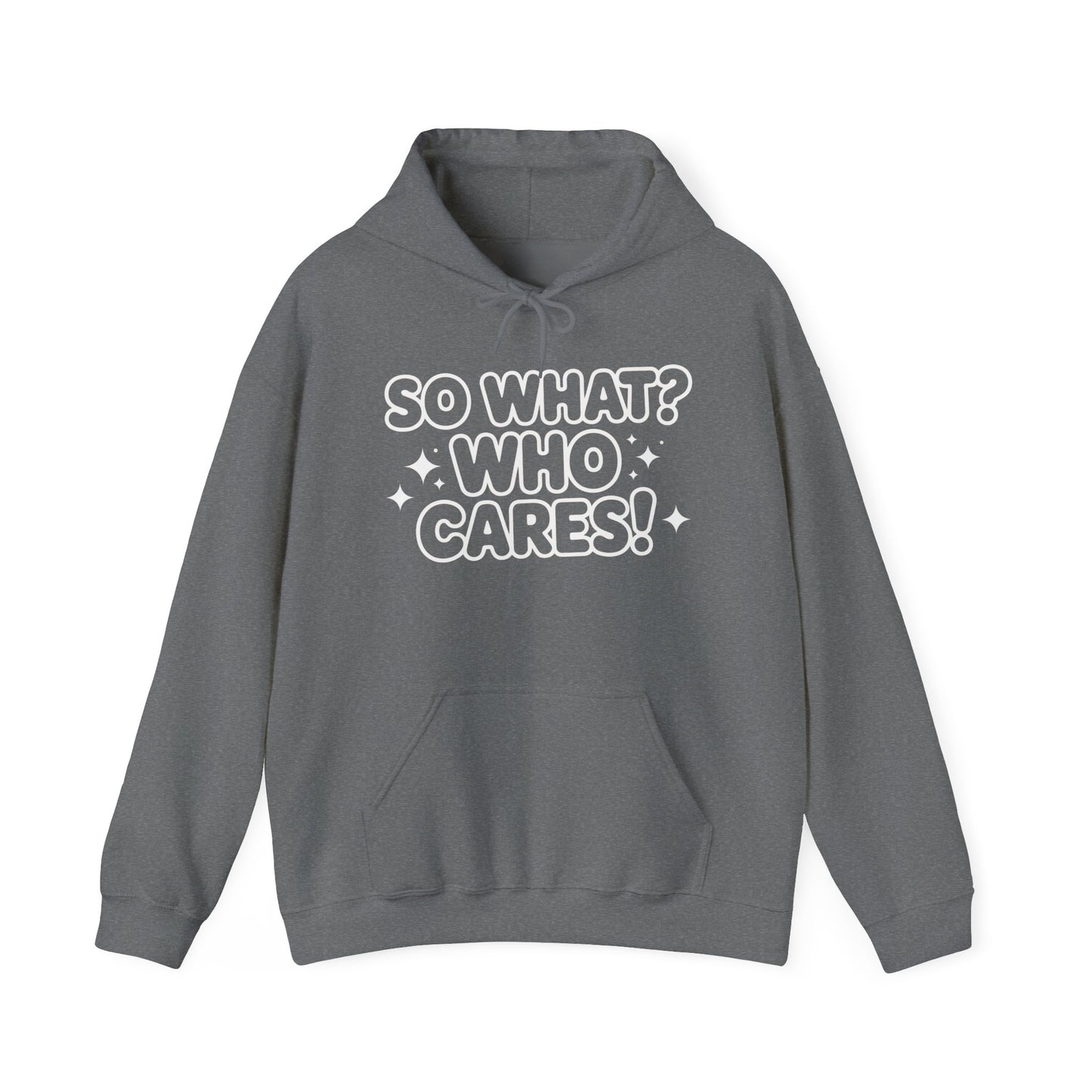 Trendy Womens Hoodie with 'So What? Who Cares!' Print, Casual Wear for Confident Souls, Funny Typography Hoodie, Sassy Graphic Sweater