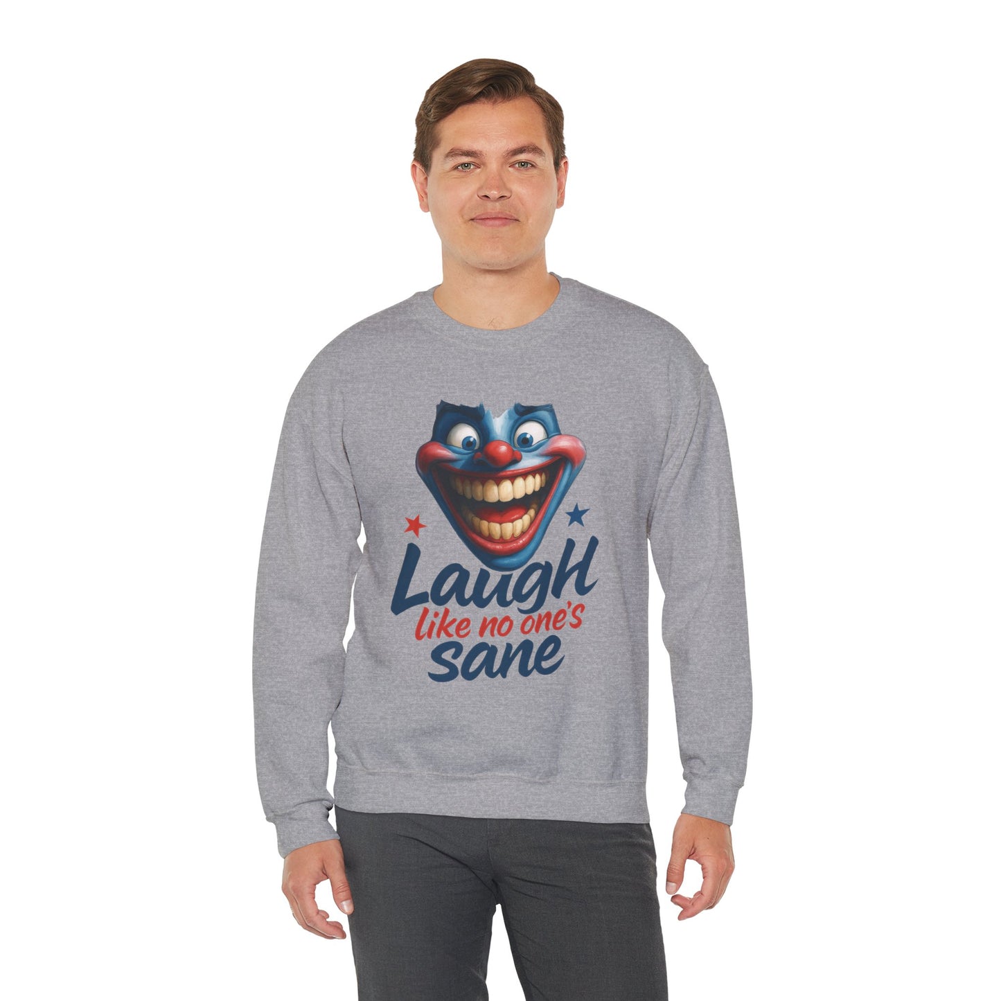 Funny Sweatshirt with 'Laugh Like No One's Sane' Design, Unisex Crewneck, Cozy Gift for Friends, Humor Apparel, Comfy Casual Wear