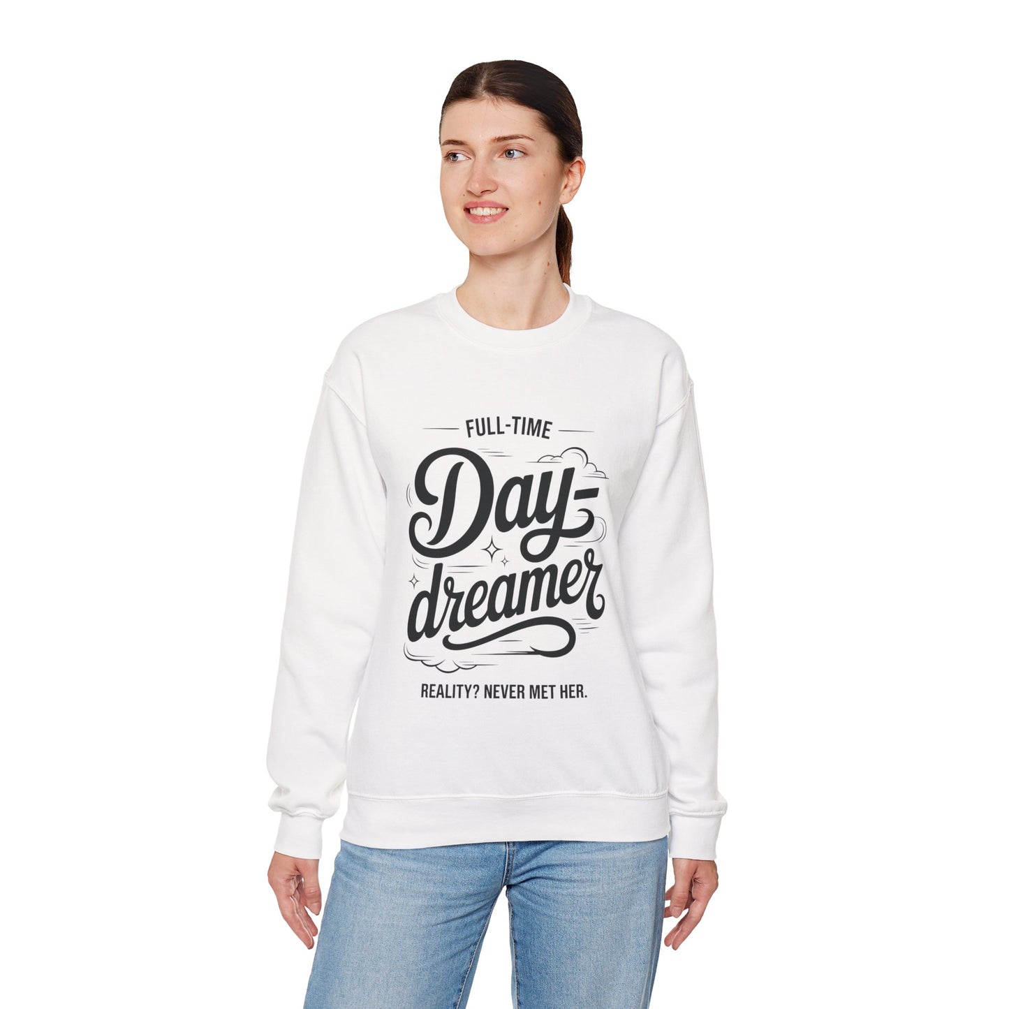 Womens Heavy Blend™ Crewneck Sweatshirt, Daydreamer Sweatshirt, Full-Time Dreamer Funny Pullover, Reality Never Met Her Graphic Sweater