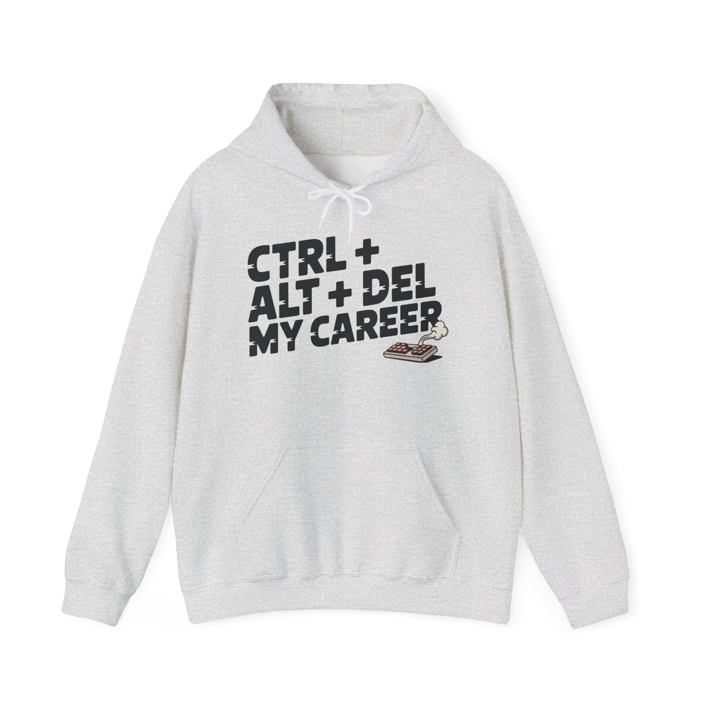 Men's Ctrl Alt Del My Career Hoodie, Funny Geek Workwear, Sarcastic Office Humor Pullover