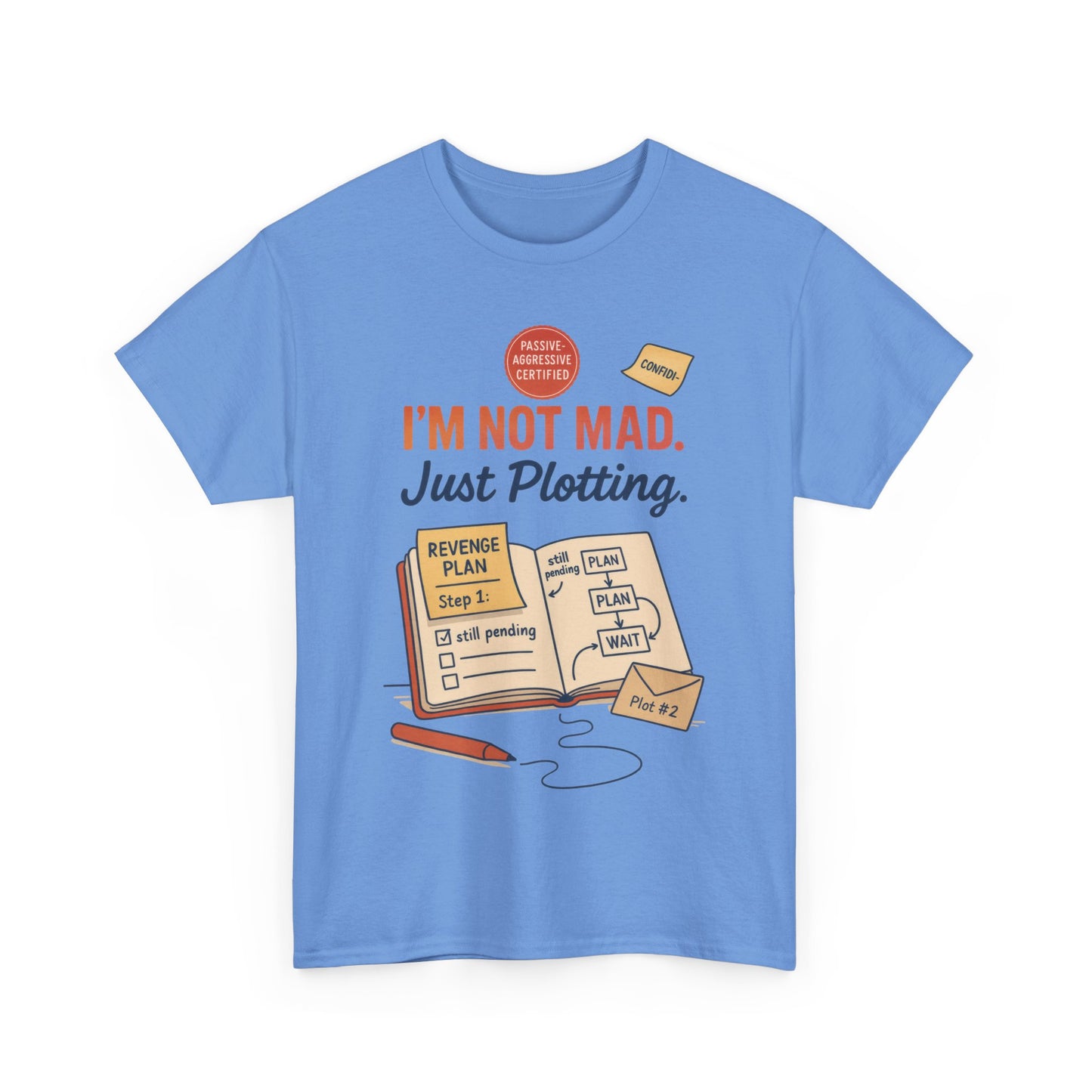 Sarcastic Women's T-Shirt, I'm Not Mad Just Plotting, Funny Passive Aggressive Revenge Tee, Funny Women's Heavy Cotton Tee, Humor Apparel
