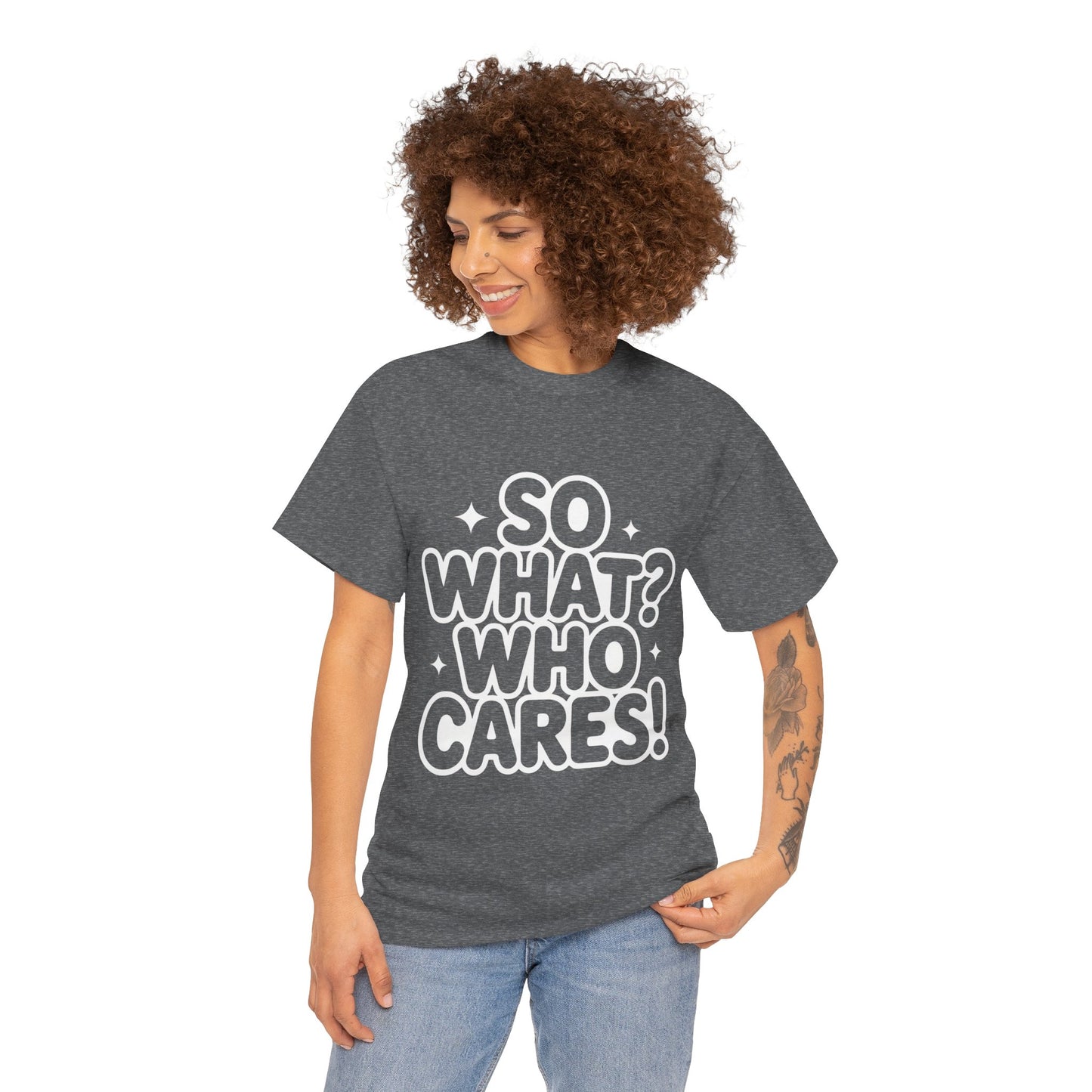 Trendy Womens Cotton Tee with 'So What? Who Cares!' Print, Casual Wear for Confident Souls, Funny Typography Shirt, Womens Sassy Graphic Tee