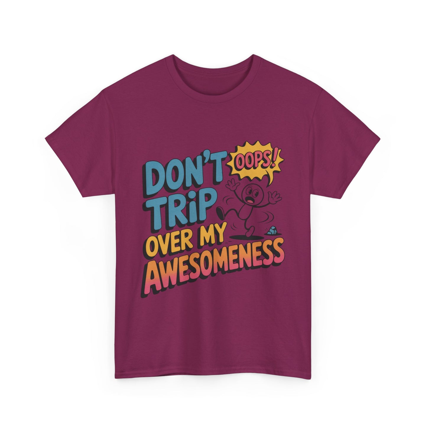 Funny Graphic Tee, Don't Trip Over My Awesomeness Shirt, Women's Cotton T-Shirt for Casual Wear, Gift for Friends, Birthday Gift, Humor Tee