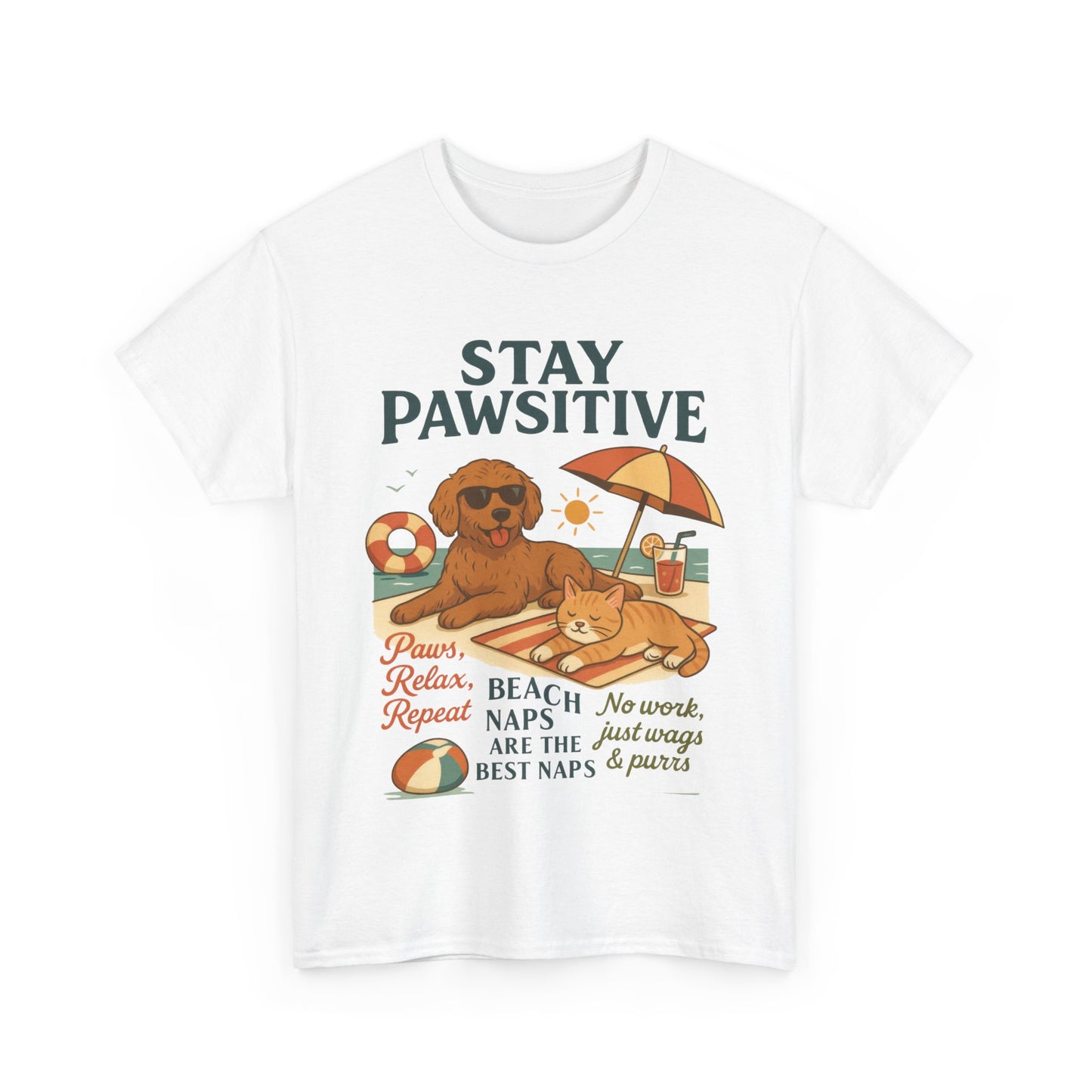 Stay Pawsitive Womens T-Shirt, Cute Dog & Cat Beach Shirt, Summer Pet Lover Tee, Animal Graphic Heavy Cotton Tee, Fun Pet Lovers Gift